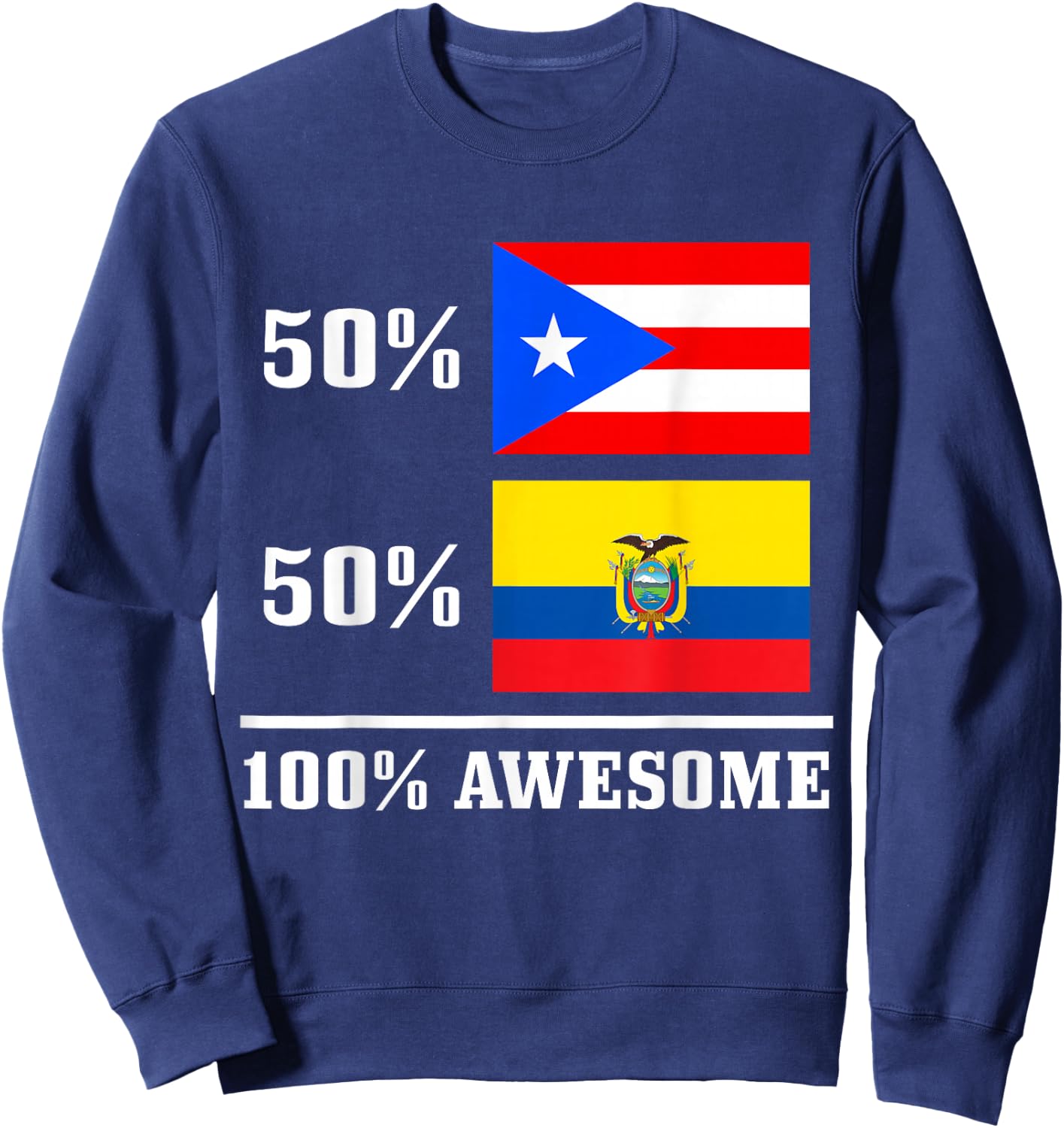 50% Puerto Rico 50% Ecuador Puerto Rican Ecuadorian Pride Sweatshirt - Sweatshirt | Navy