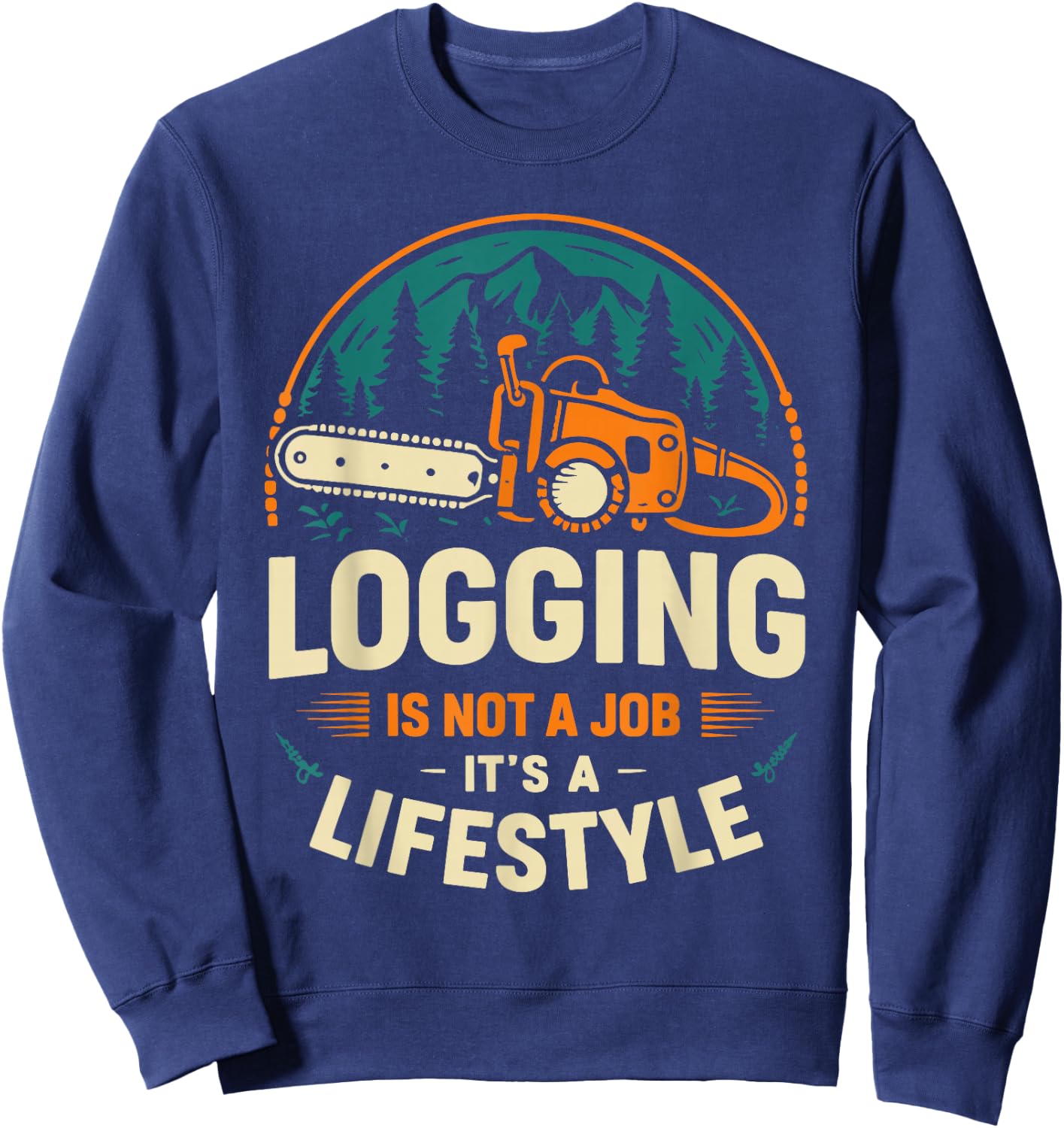 Woodsman Tree Cutter Tree Cutting Lifestyle Lumberjack Sweatshirt - Sweatshirt | Navy
