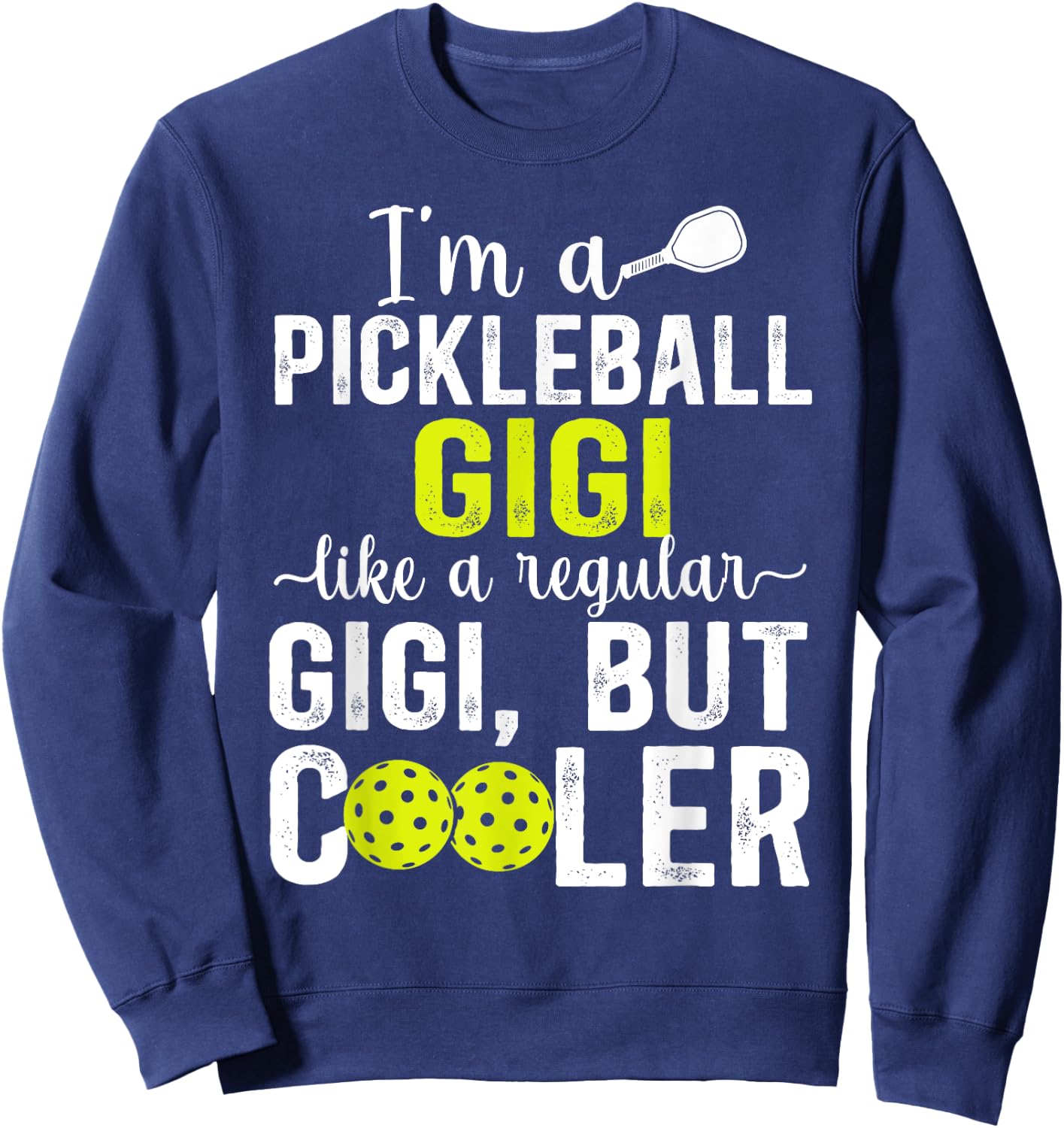 I'm A Pickleball Gigi Pickleball Player Gigi Sweatshirt - Sweatshirt | Navy