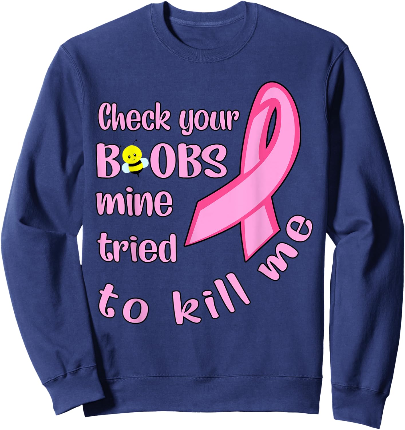 Check your boobs mine tried to kill me women Sweatshirt - Sweatshirt | Navy