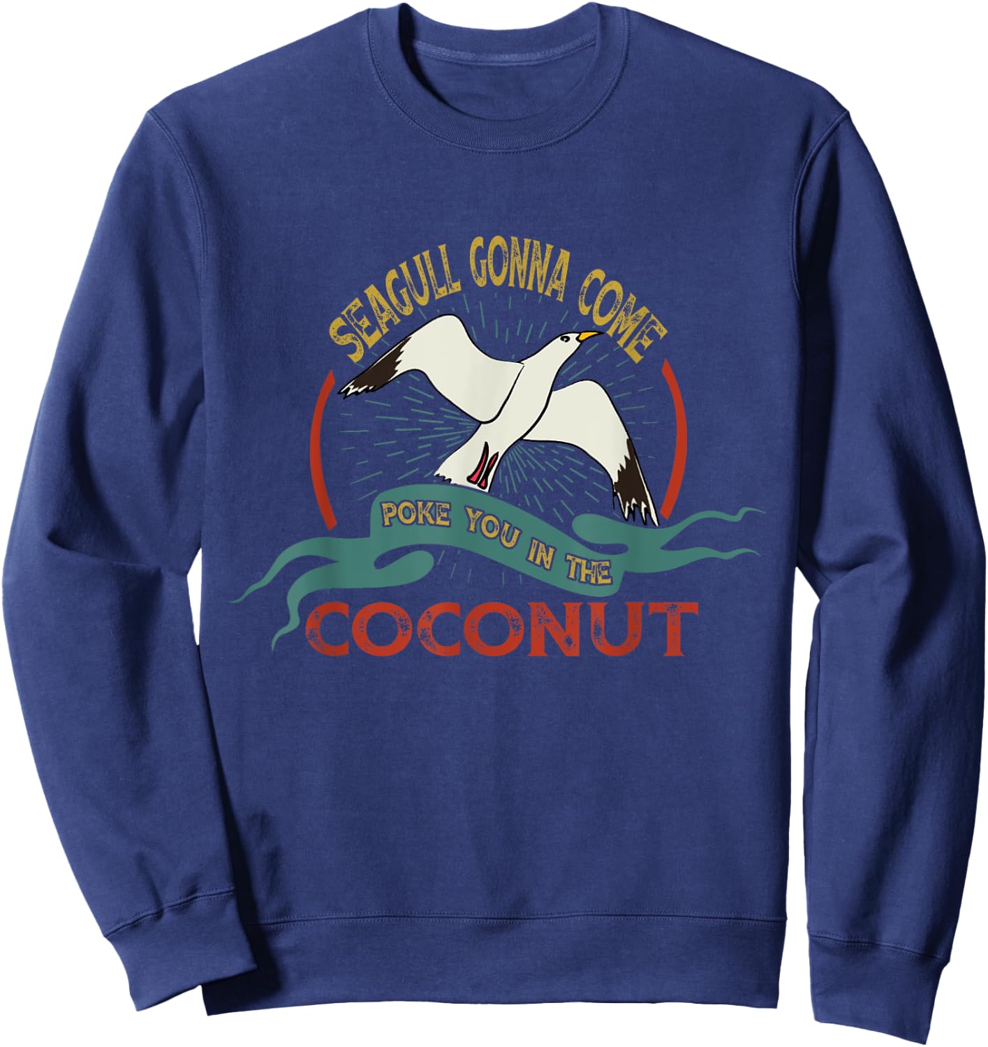 Seagulls Bird Lover Stop It Now Vintage Poke You In Coconut Sweatshirt - Sweatshirt | Navy