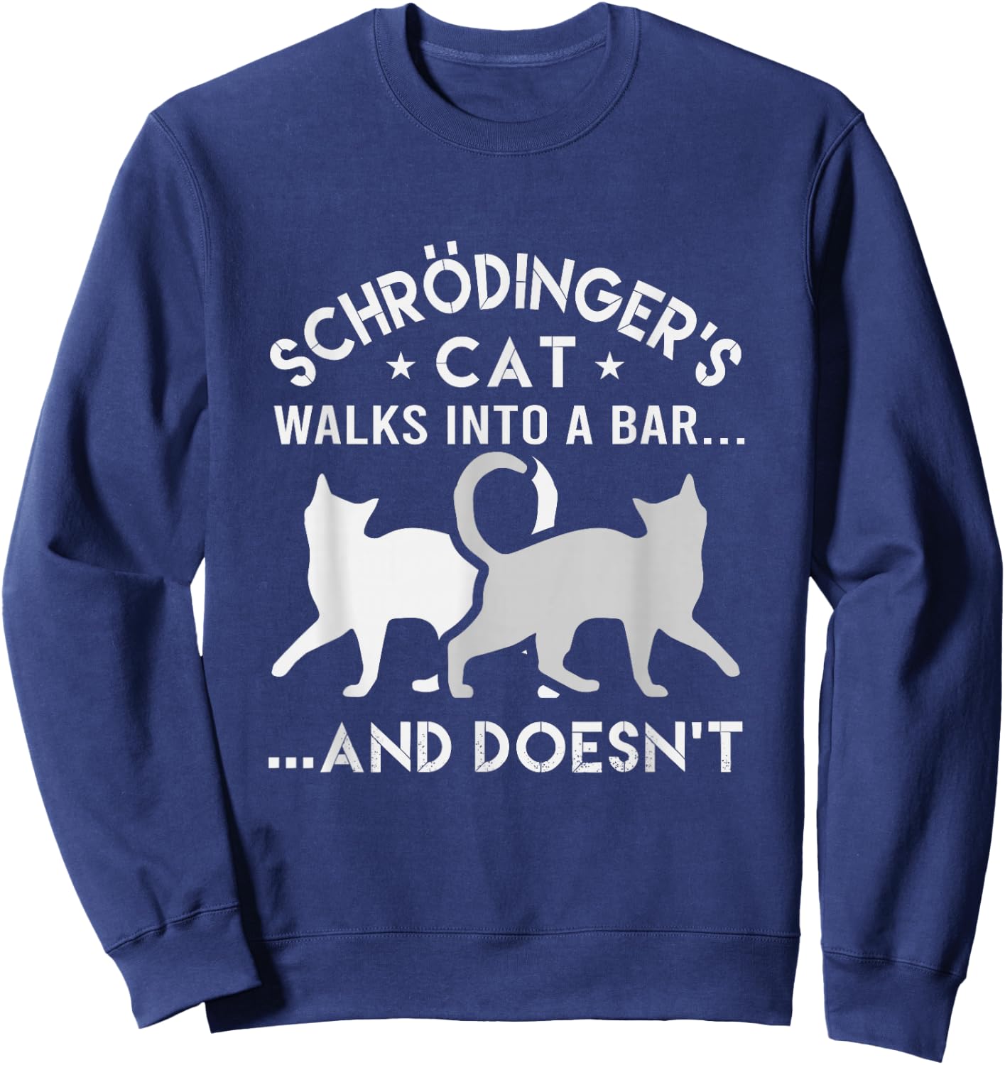 Schrodingers Cat Walks Into A Bar Physics Sweatshirt - Sweatshirt | Navy