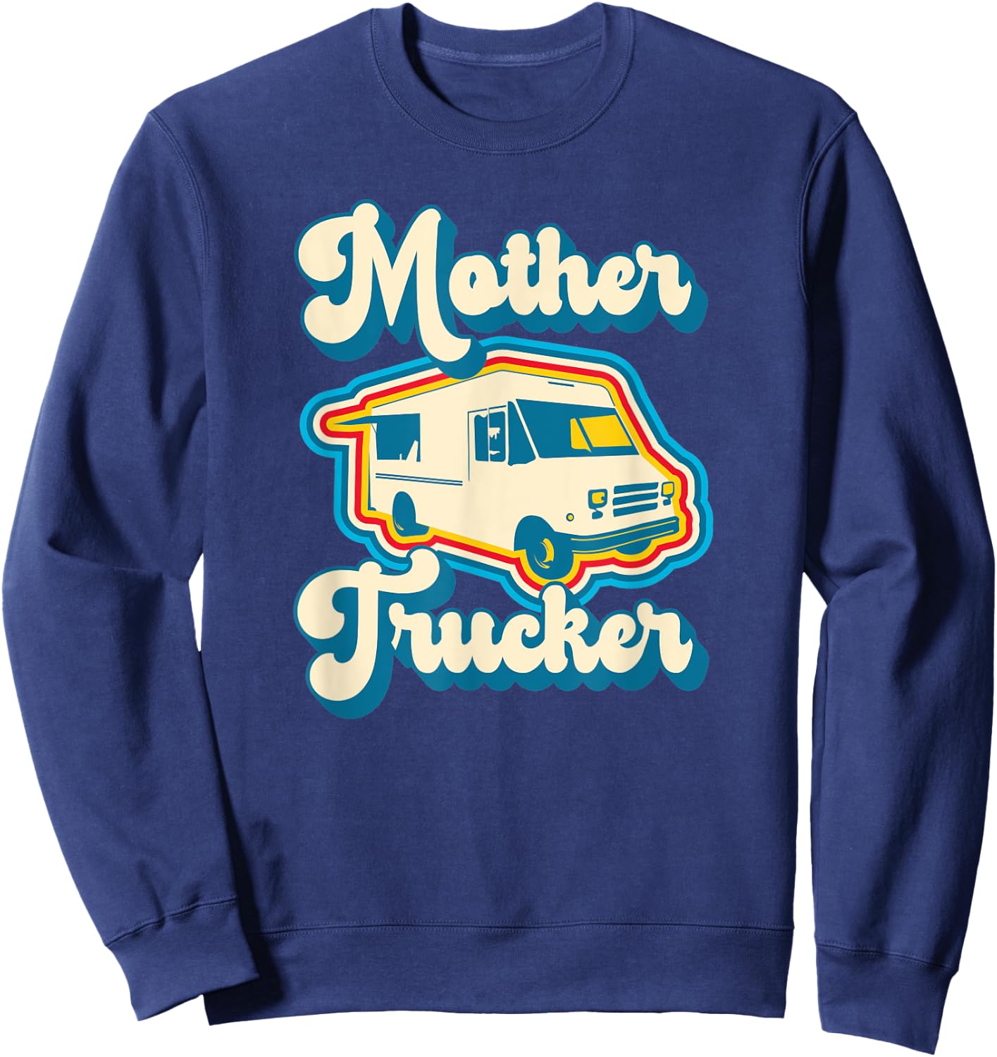Food Truck Owner and Mom Retro Food Trucker Mother Trucker Sweatshirt - Sweatshirt | Navy