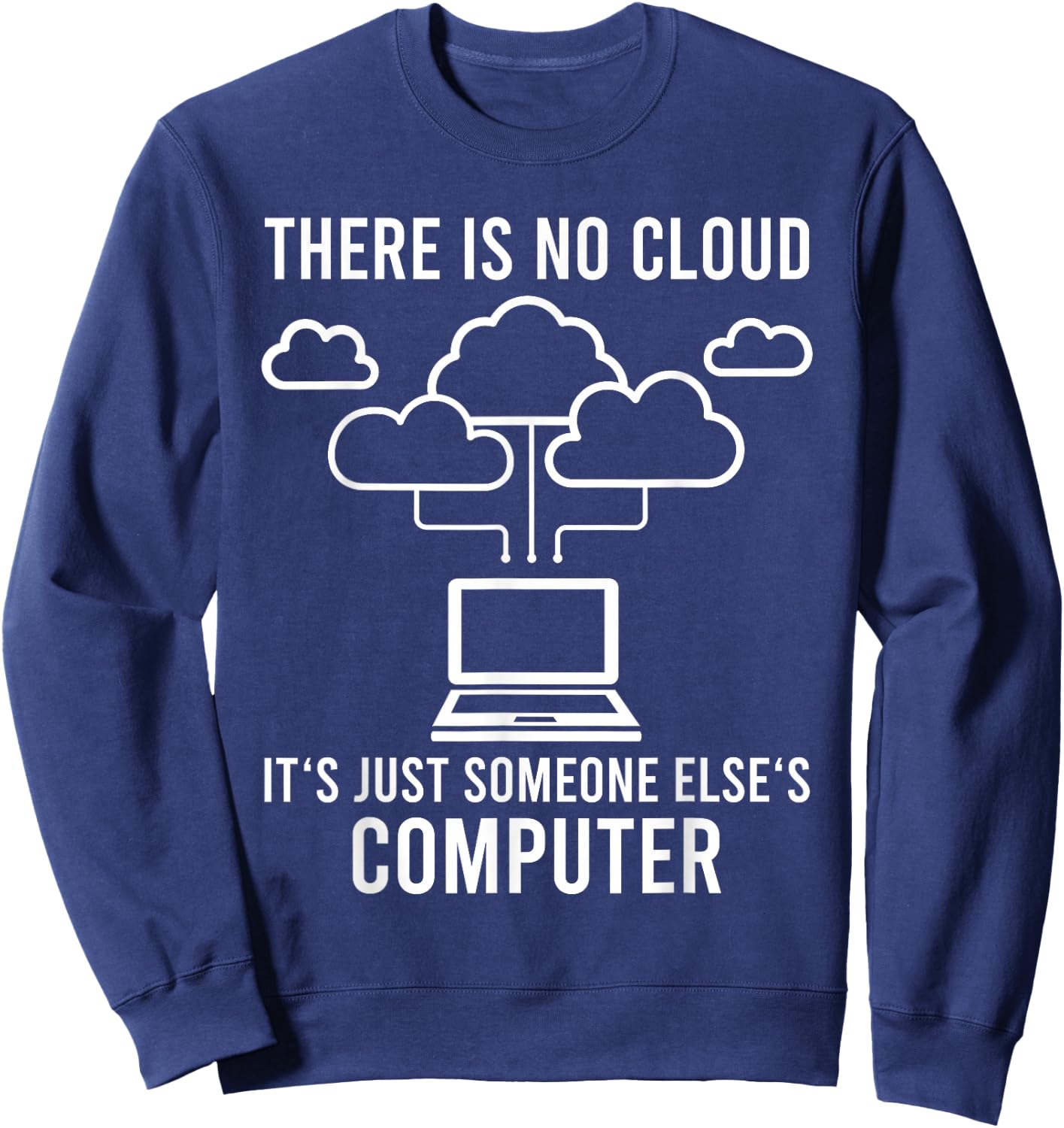 There is no cloud as cloud computer coding Sweatshirt - Sweatshirt | Navy