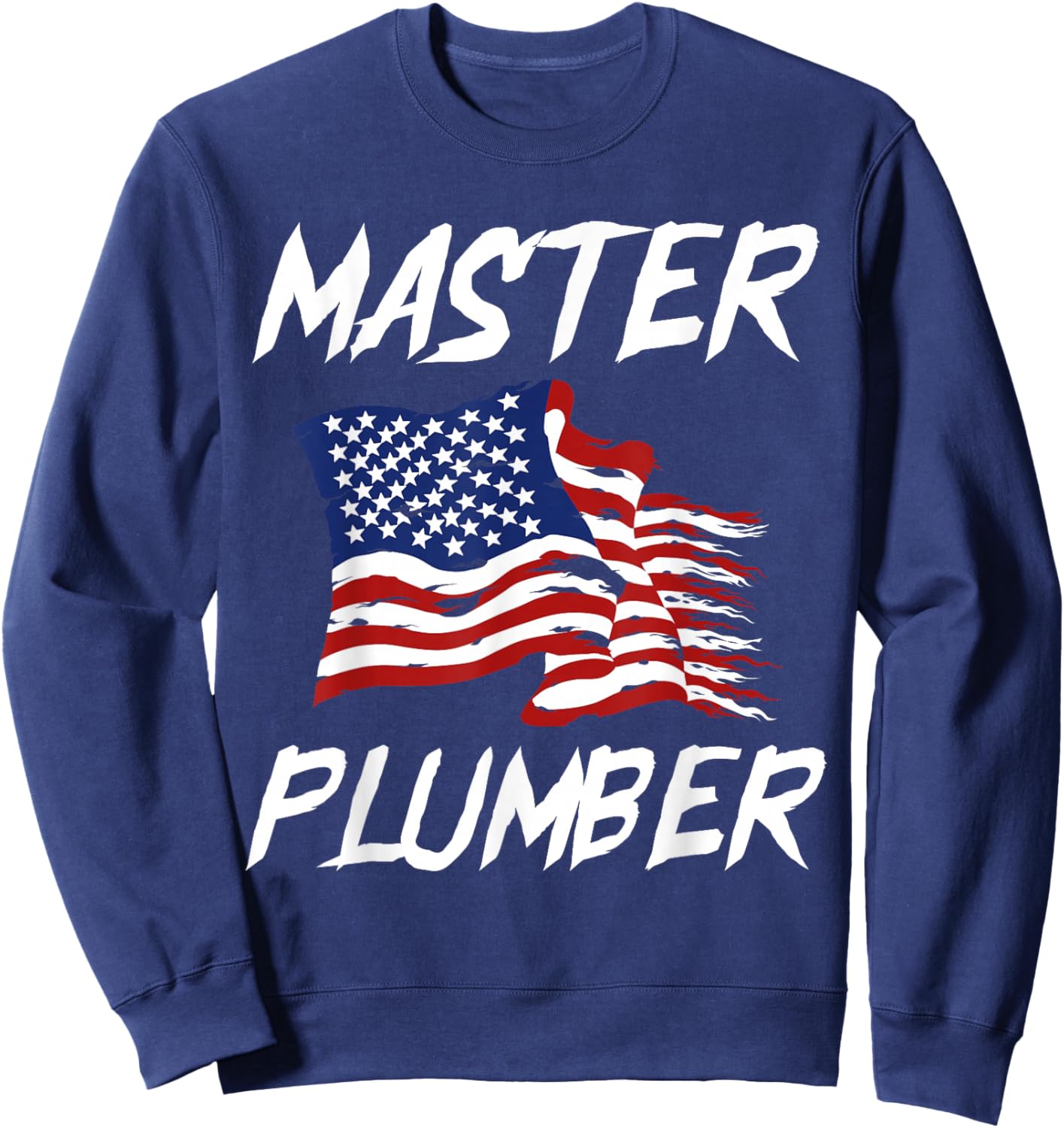Patriotic Master Plumber US Flag Plumbing Expert Sweatshirt - Sweatshirt | Navy