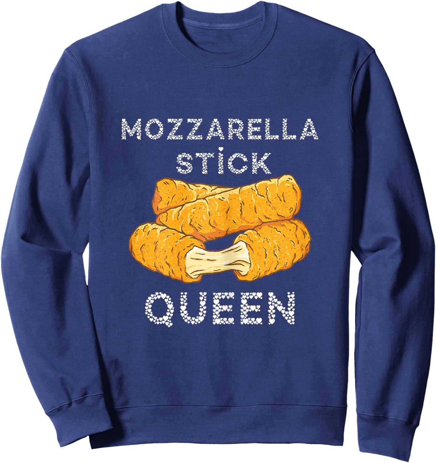 Mozzarella Sticks Queen Mozzarella Sticks Lover Food Bread Sweatshirt - Sweatshirt | Navy