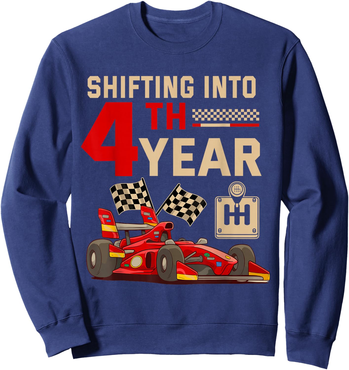 Shifting Into 4 Year Boy Birthday Racing Car Theme Party Sweatshirt - Sweatshirt | Navy