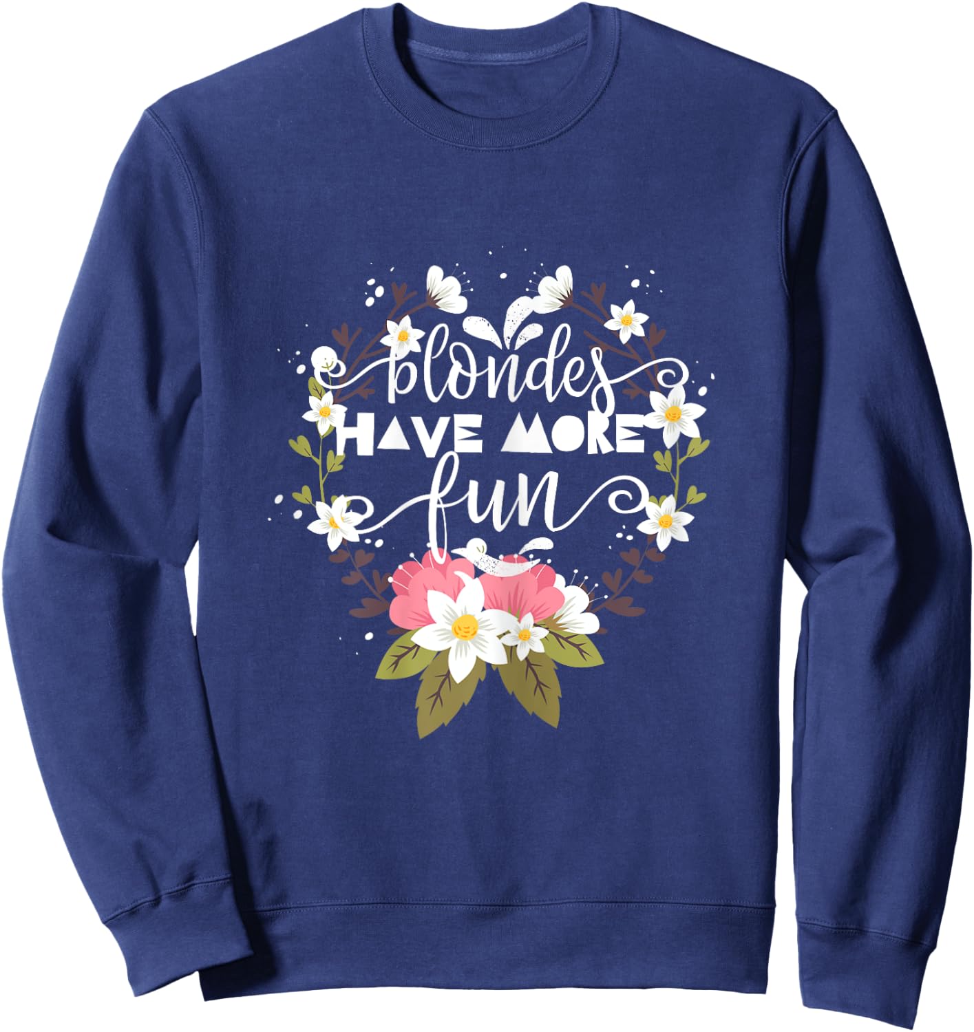 Blondes Have More Fun Sweatshirt - Sweatshirt | Navy