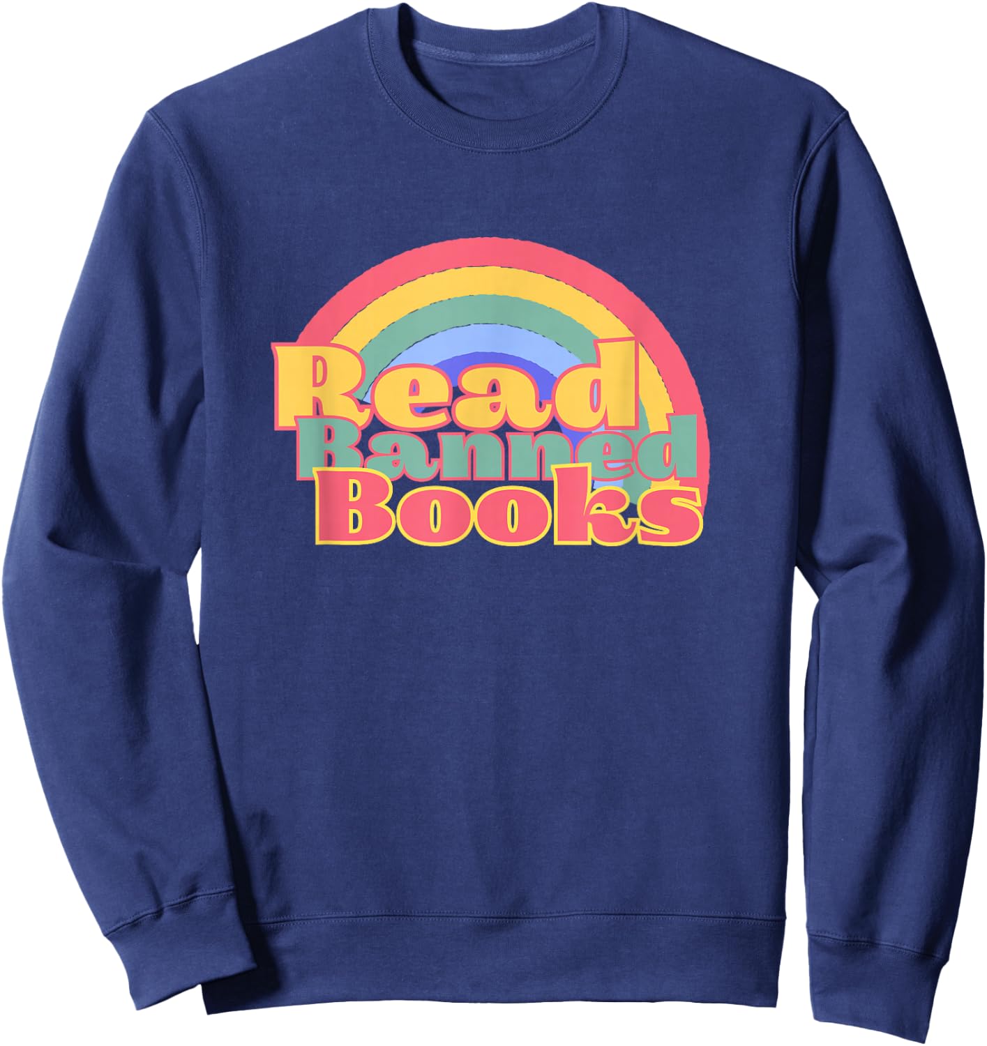 I Read Banned Books Week Librarian Teacher Reader Nerd Sweatshirt - Sweatshirt | Navy