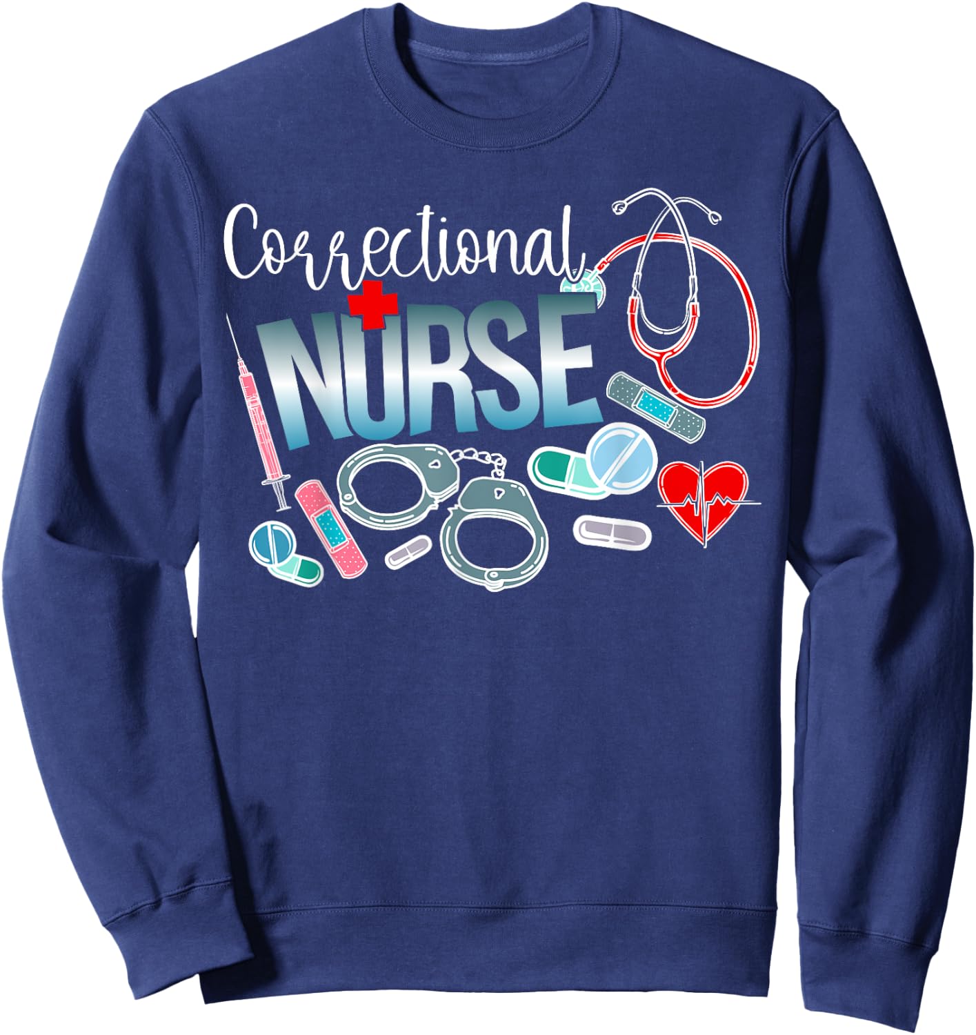 Correctional Nurse Correctional Nursing Corrections Nurse Sweatshirt - Sweatshirt | Navy