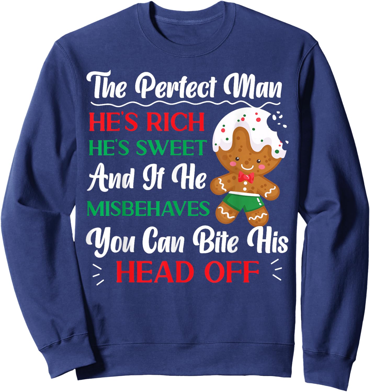 Bake Baking Christmas Gingerbread Man The Perfect Man He'S Sweatshirt - Sweatshirt | Navy