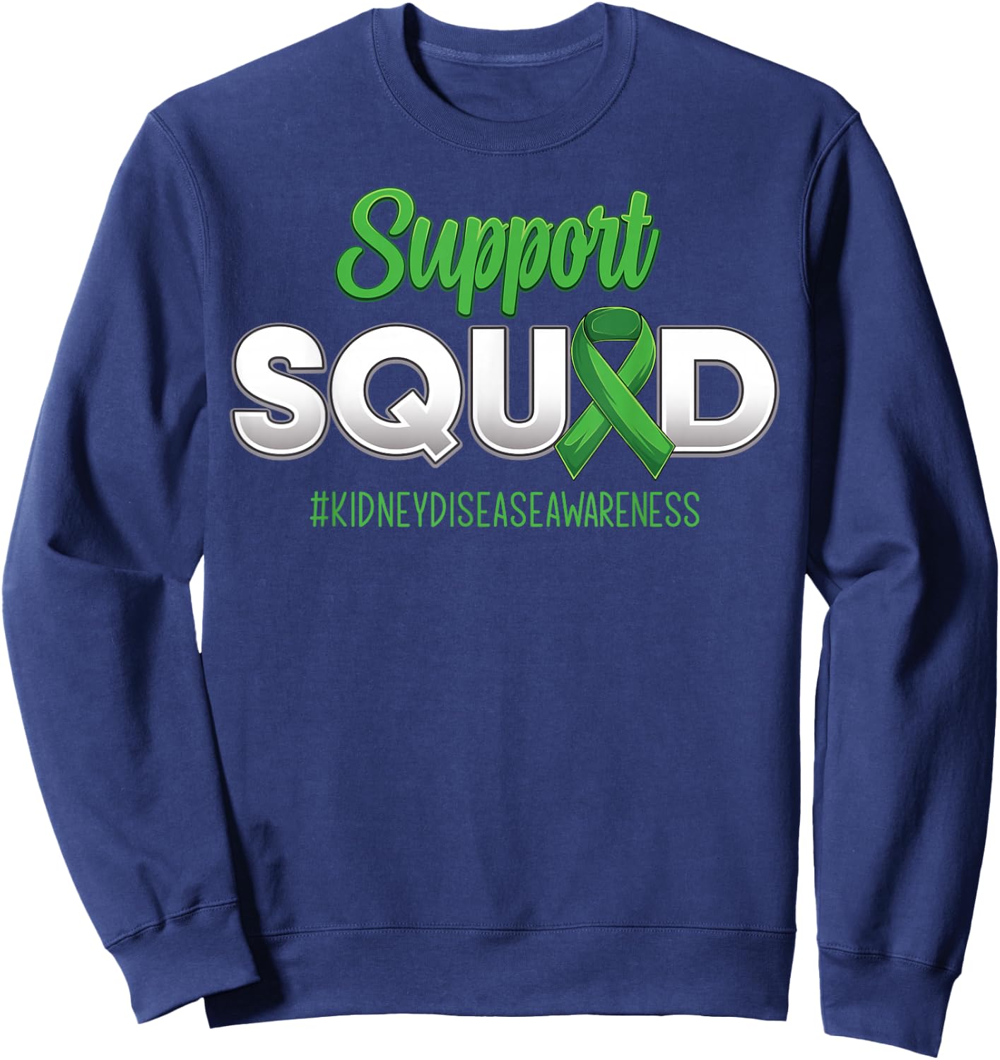 Support Squad Kidney Disease Awareness Fighting Men Women Sweatshirt - Sweatshirt | Navy