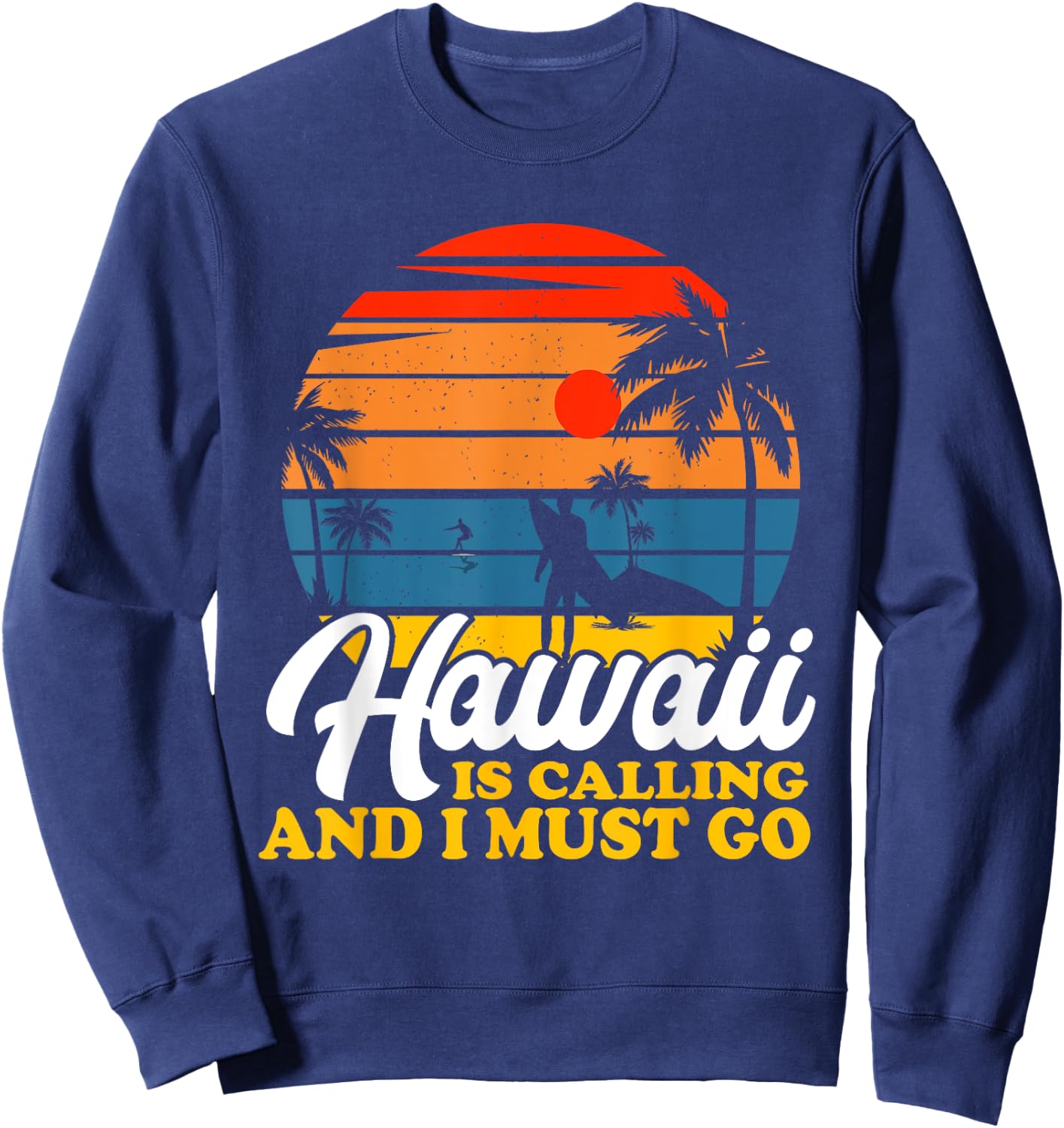 Hawaiian Summer Holiday Hawaii Is Calling And I Must Go Women Kids Sweatshirt - Sweatshirt | Navy
