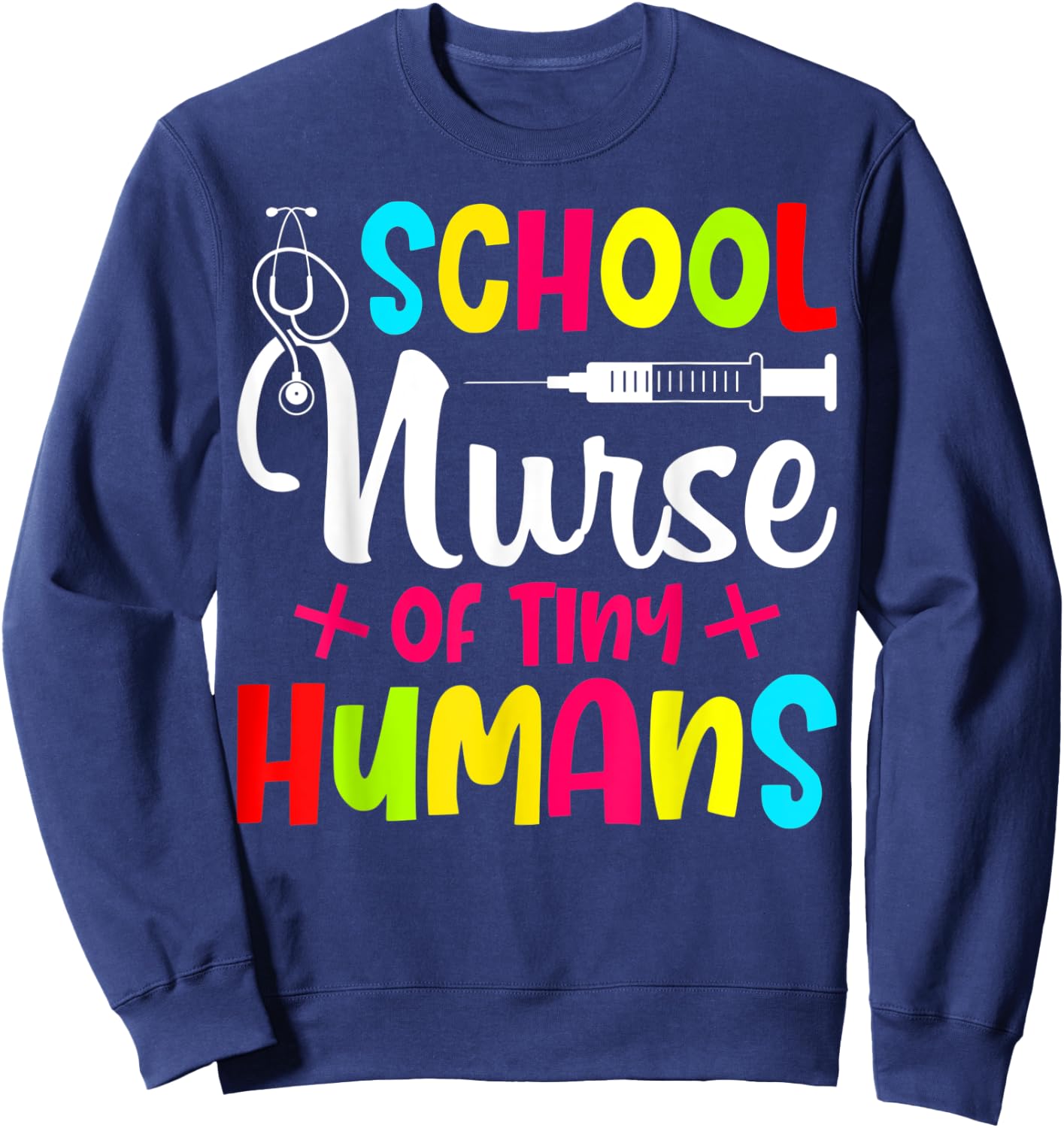 School Nurse Of Tiny Humans Nurse Back To School Sweatshirt - Sweatshirt | Navy