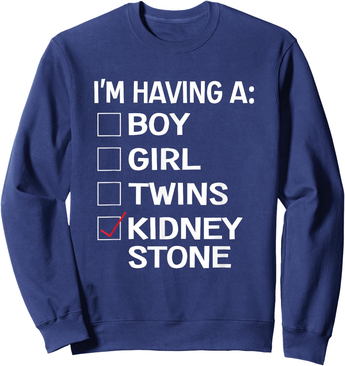 Sarcastic Kidney Stone Meme Joke Urologist Patient Sweatshirt - Sweatshirt | Navy
