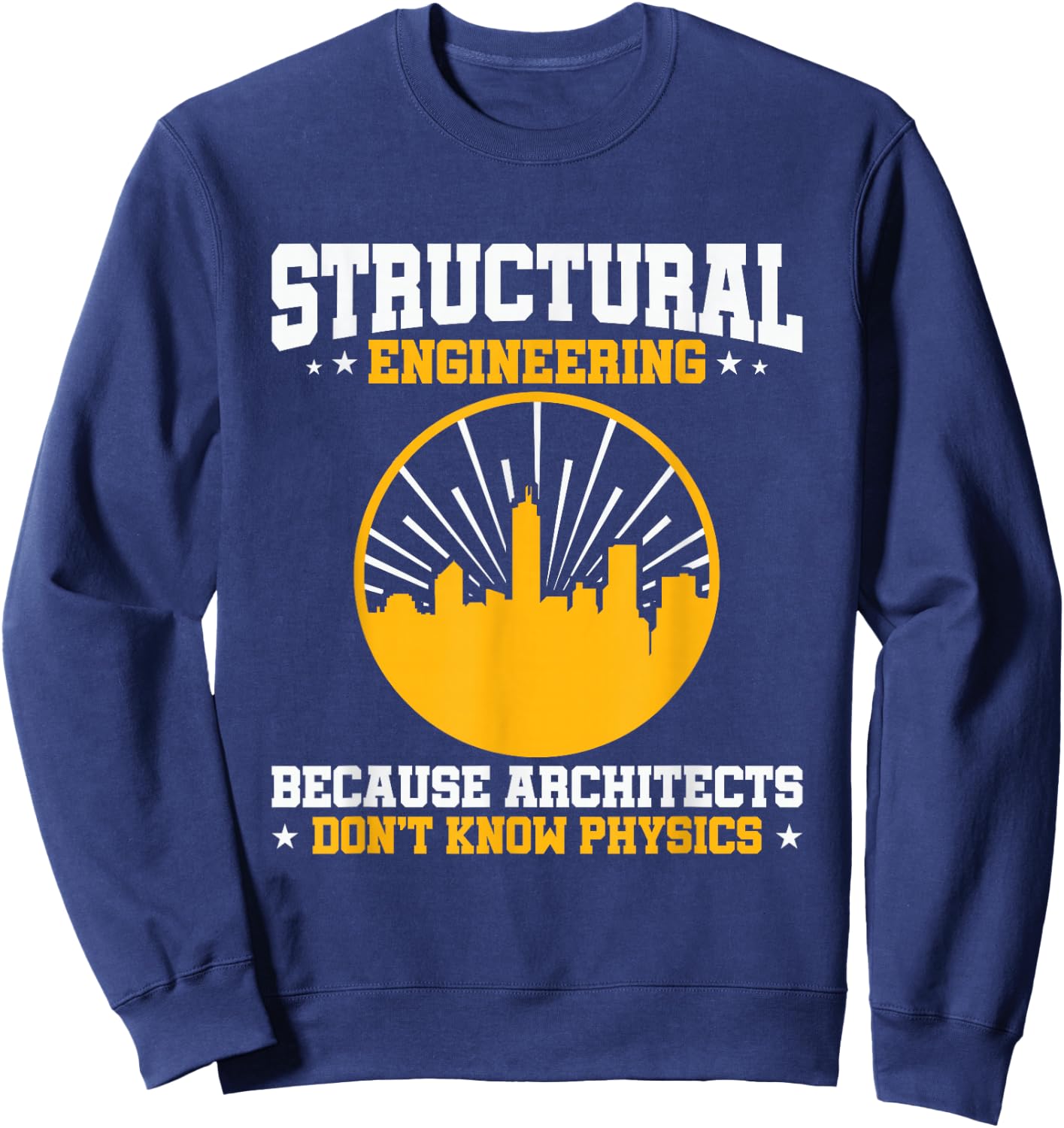 Structural Engineer Shirts and Gifts Men's Black Cotton 65% Polyester 35% Classic Fit Short Sleeve Small Funny Physics Graduation Sweatshirt - Sweatshirt | Navy