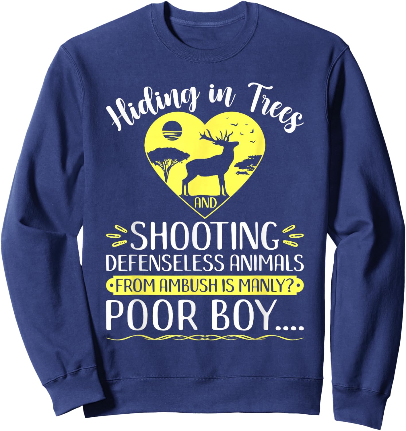 Anti Hunting Protest, Stop Deer Hunt Animal Rights Sweatshirt - Sweatshirt | Navy