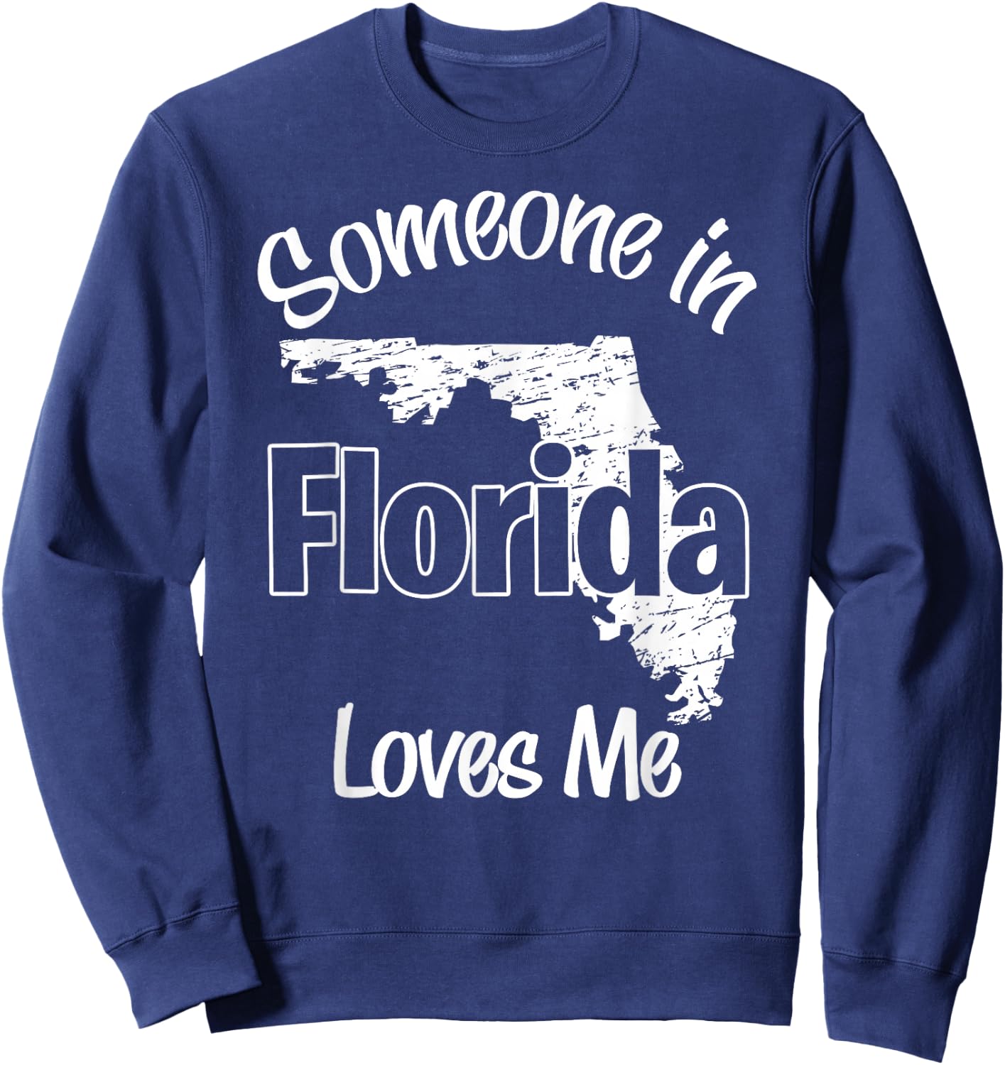 Someone in Florida Loves Me woman Men Girls Boy Sweatshirt - Sweatshirt | Navy