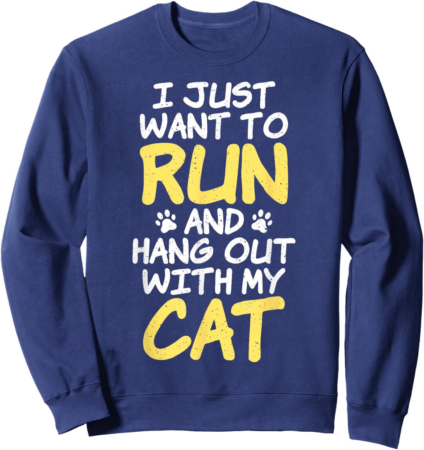 I just want to run and Hang out with my Cat Marathon Runner Sweatshirt - Sweatshirt | Navy