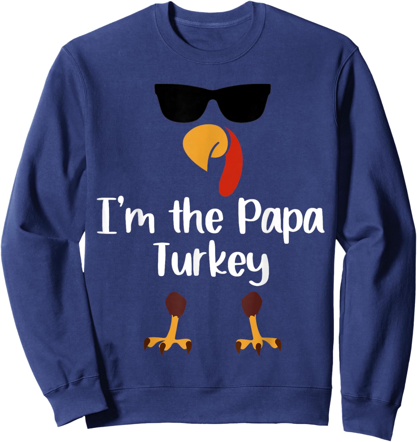 I'm the Papa Turkey Thanksgiving Day Gift Father Leg Day Sweatshirt - Sweatshirt | Navy