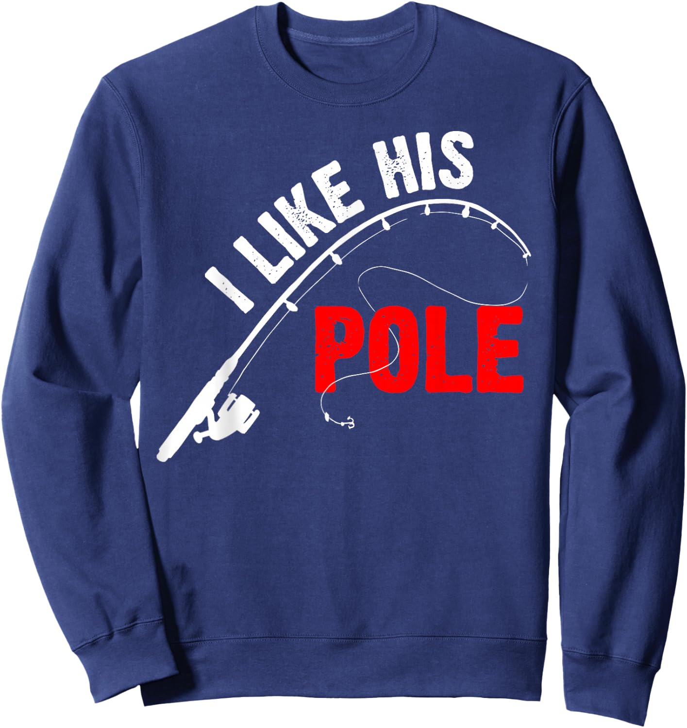 Women's I Like His Pole Funny Fishing Couples Sweatshirt - Sweatshirt | Navy