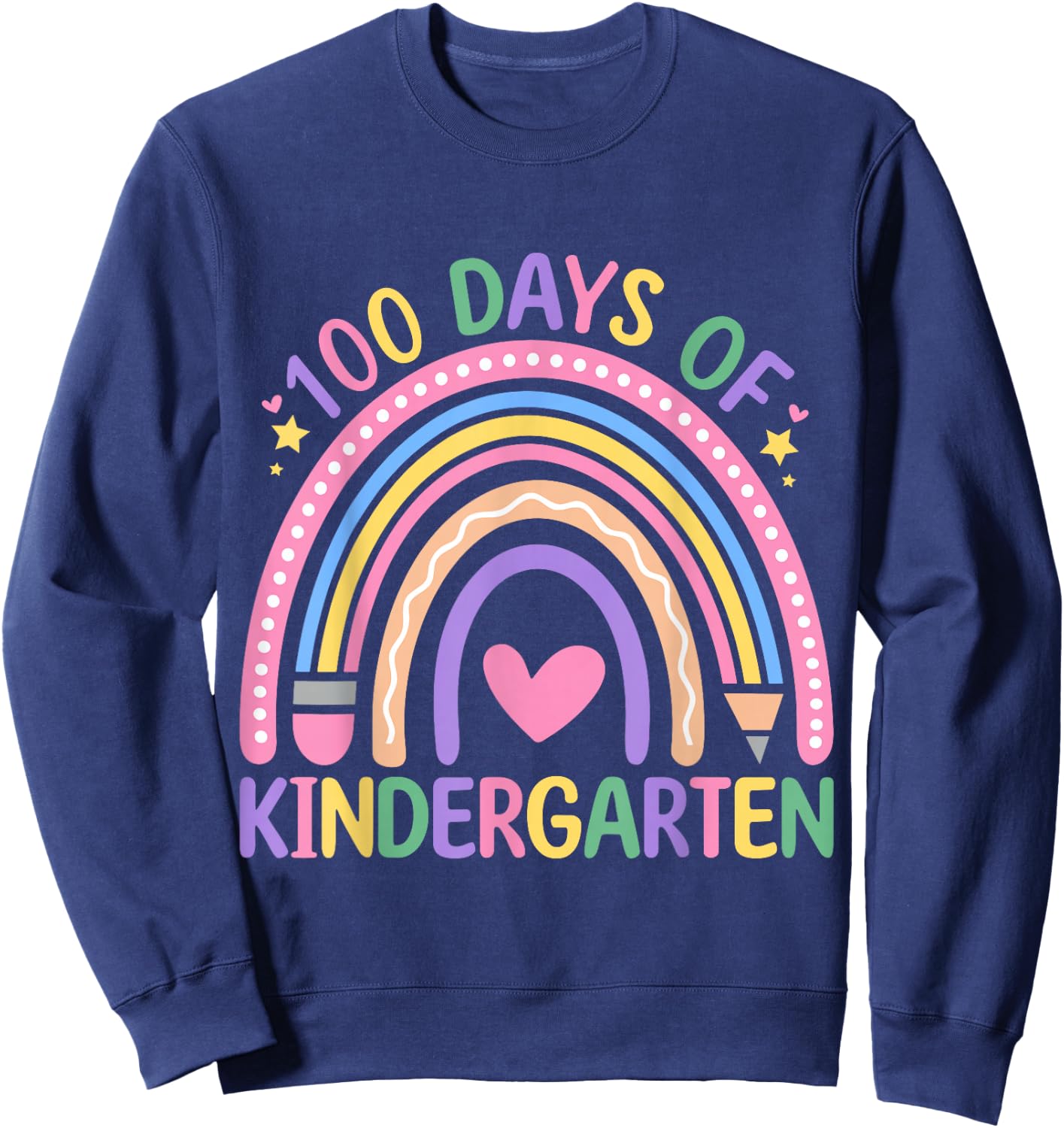 100 Days Of Kindergarten Rainbow Teacher 100 Days Smarter Sweatshirt - Sweatshirt | Navy