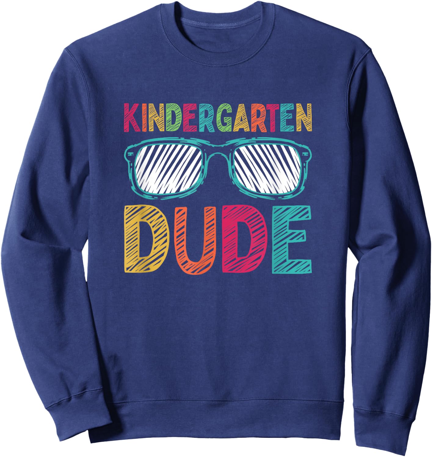 Kindergarten Dude Funny First Day Back To School Student Sweatshirt - Sweatshirt | Navy