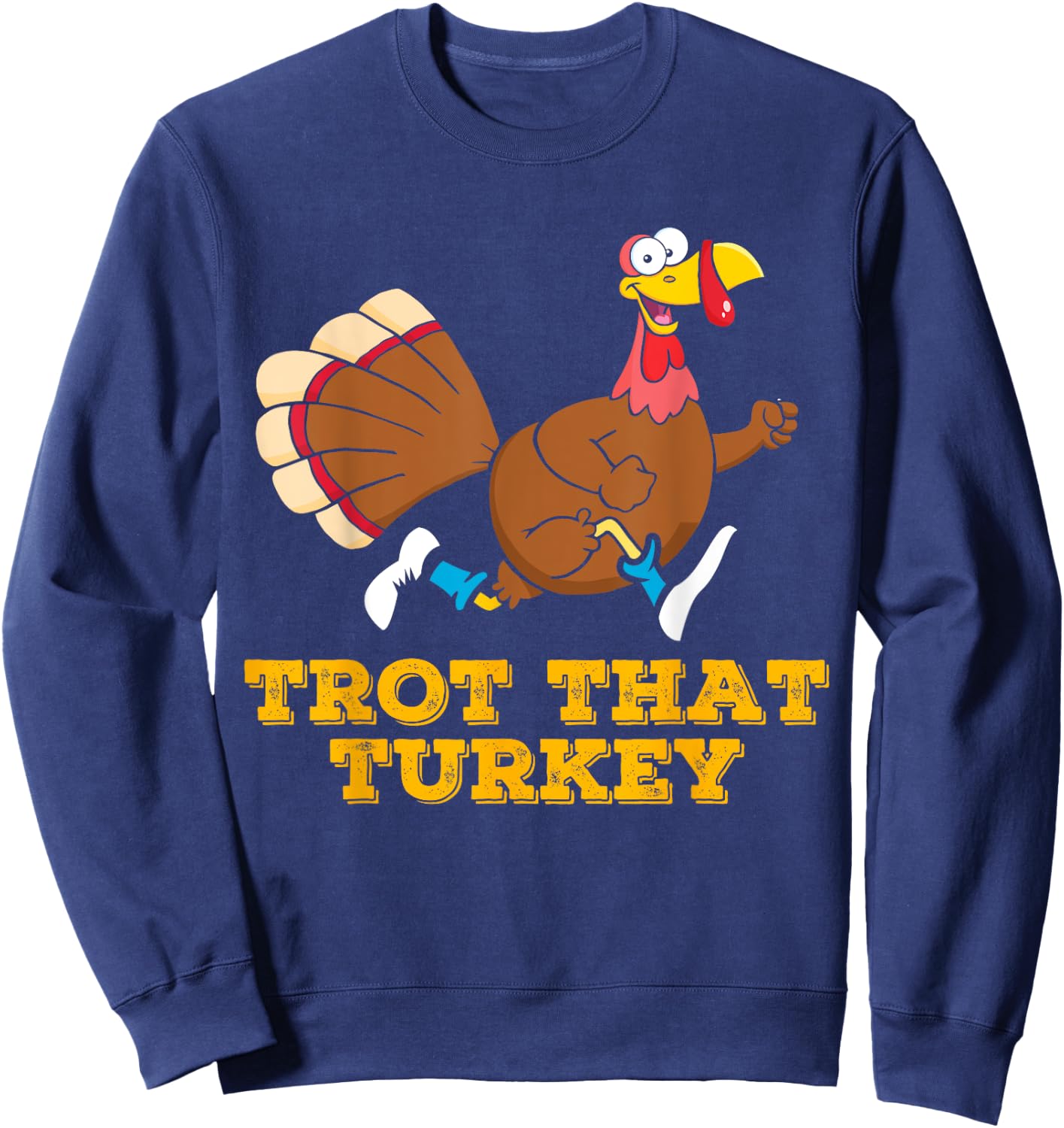 Trot That Turkey Runners Thanksgiving Marathon Running Sweatshirt - Sweatshirt | Navy