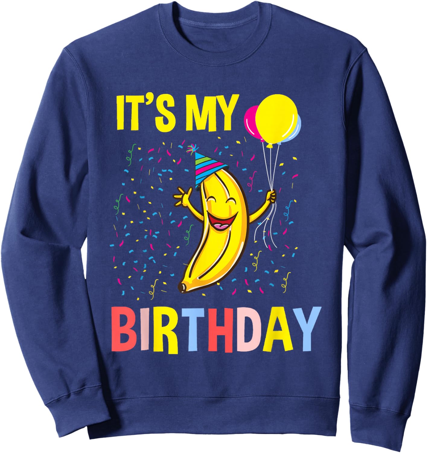Its My Birthday Banana Sweatshirt - Sweatshirt | Navy