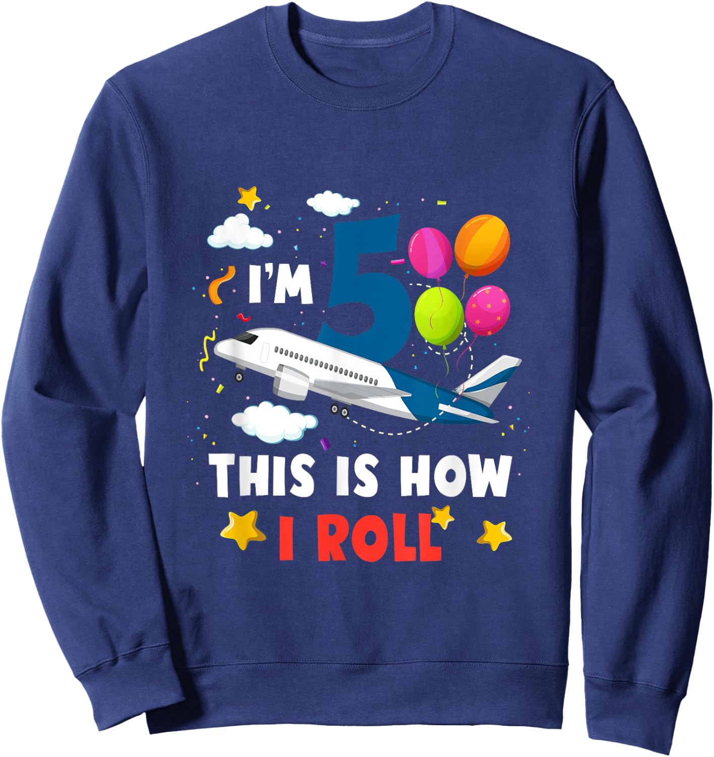I'm 5 This 's How I Roll Airplane Pilot 5th Birthday Boys Sweatshirt - Sweatshirt | Navy