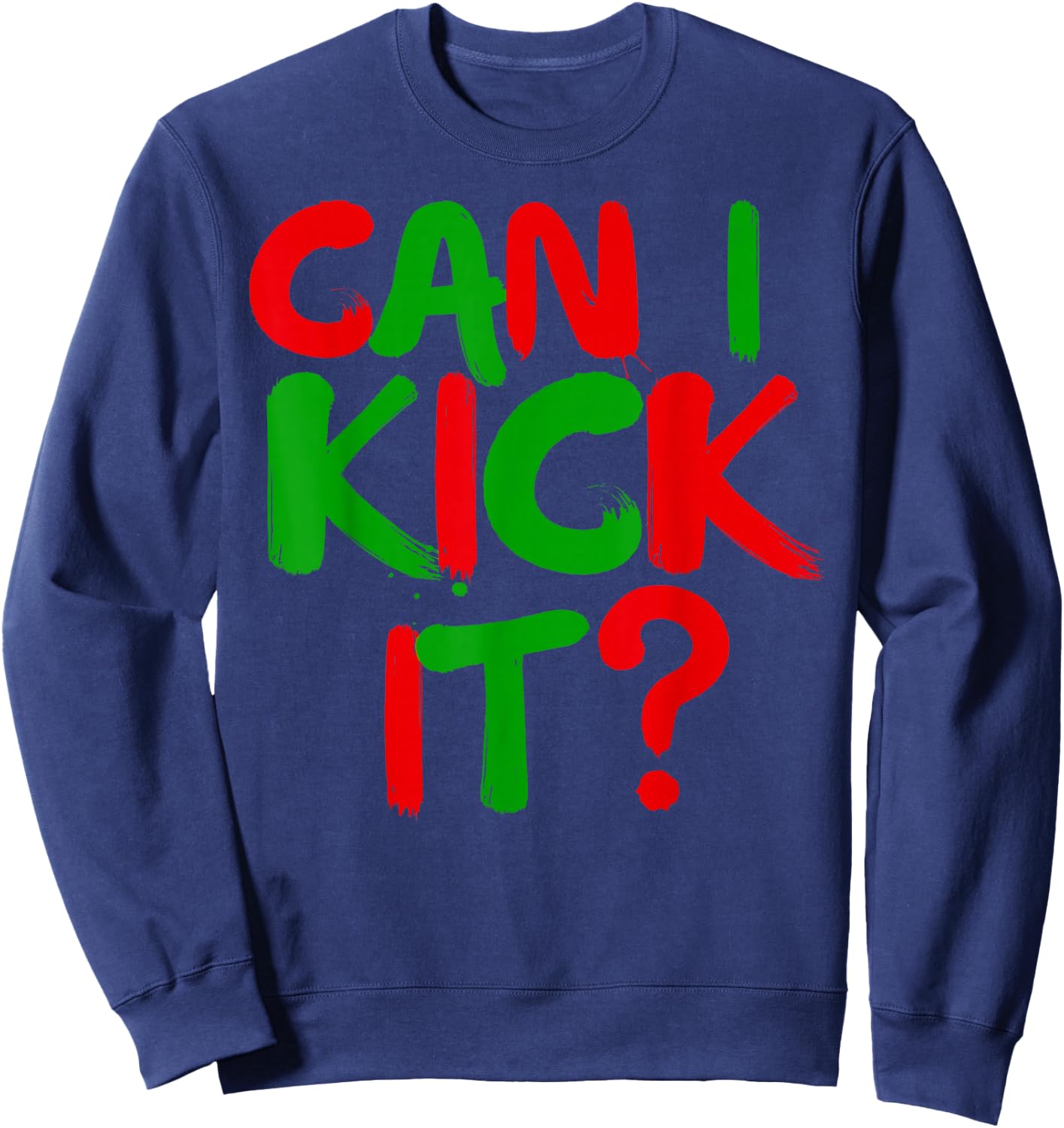 Can I Kick it Novelty Hip Hop Can I Kick it Sweatshirt - Sweatshirt | Navy