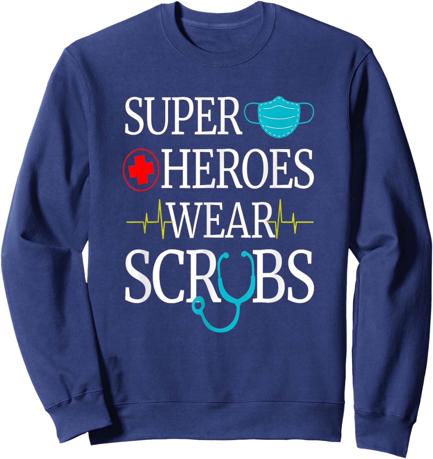 Super Heroes Wear Scrubs Nursing Cute Medical Nurse Sweatshirt - Sweatshirt | Navy