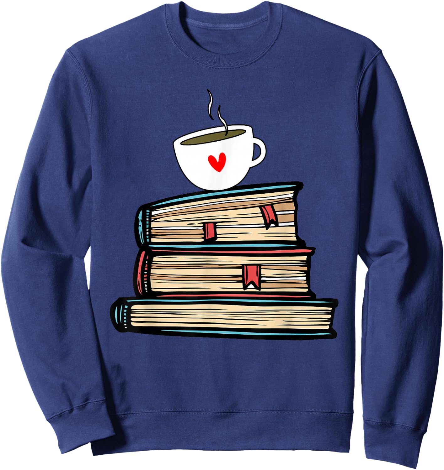 Tea Cup Book Lovers Gifts Book Shirt Cute Book Reader Shirts Sweatshirt - Sweatshirt | Navy
