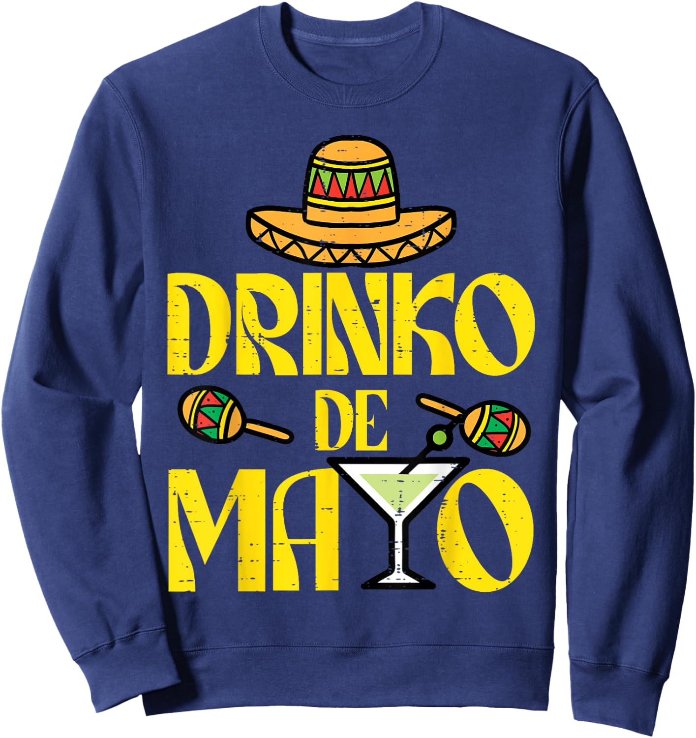 Drinko De Mayo Funny Cinco De Mayo Mexican Fiesta Party Sweatshirt - Sweatshirt | Navy