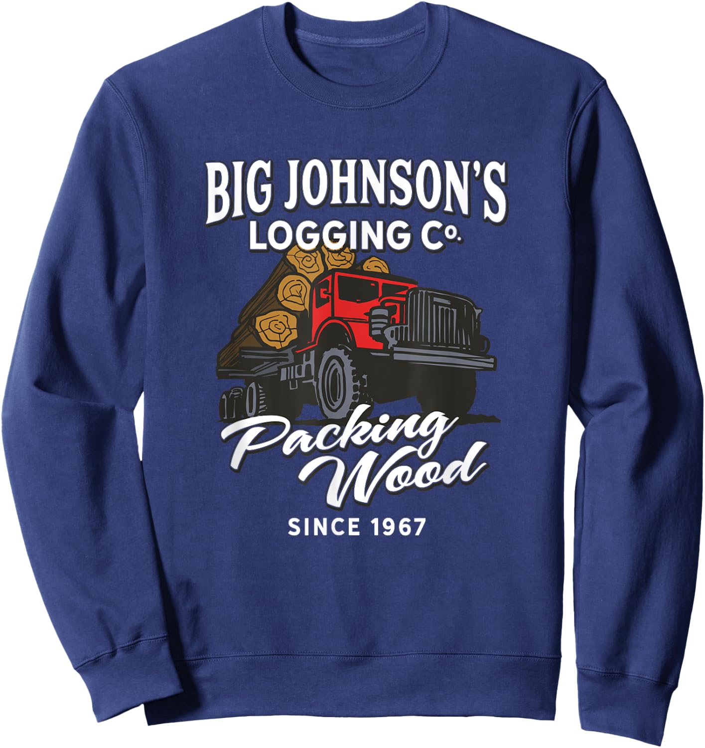 Big Johnson's Logging Co. Packing Wood Funny Logger Sweatshirt - Sweatshirt | Navy