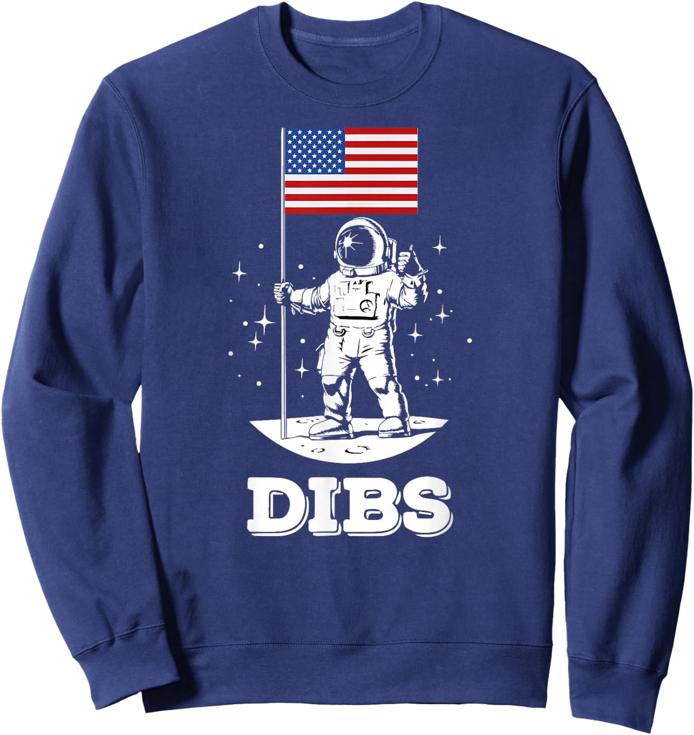 Dibs American Flag Astronaut Space, Funny 4th Of July Sweatshirt - Sweatshirt | Navy