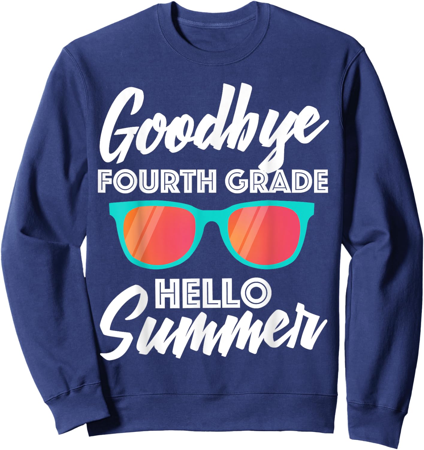 Fourth Grade Last Day of School Shirt - Teacher Gift Women Kids Sweatshirt - Sweatshirt | Navy