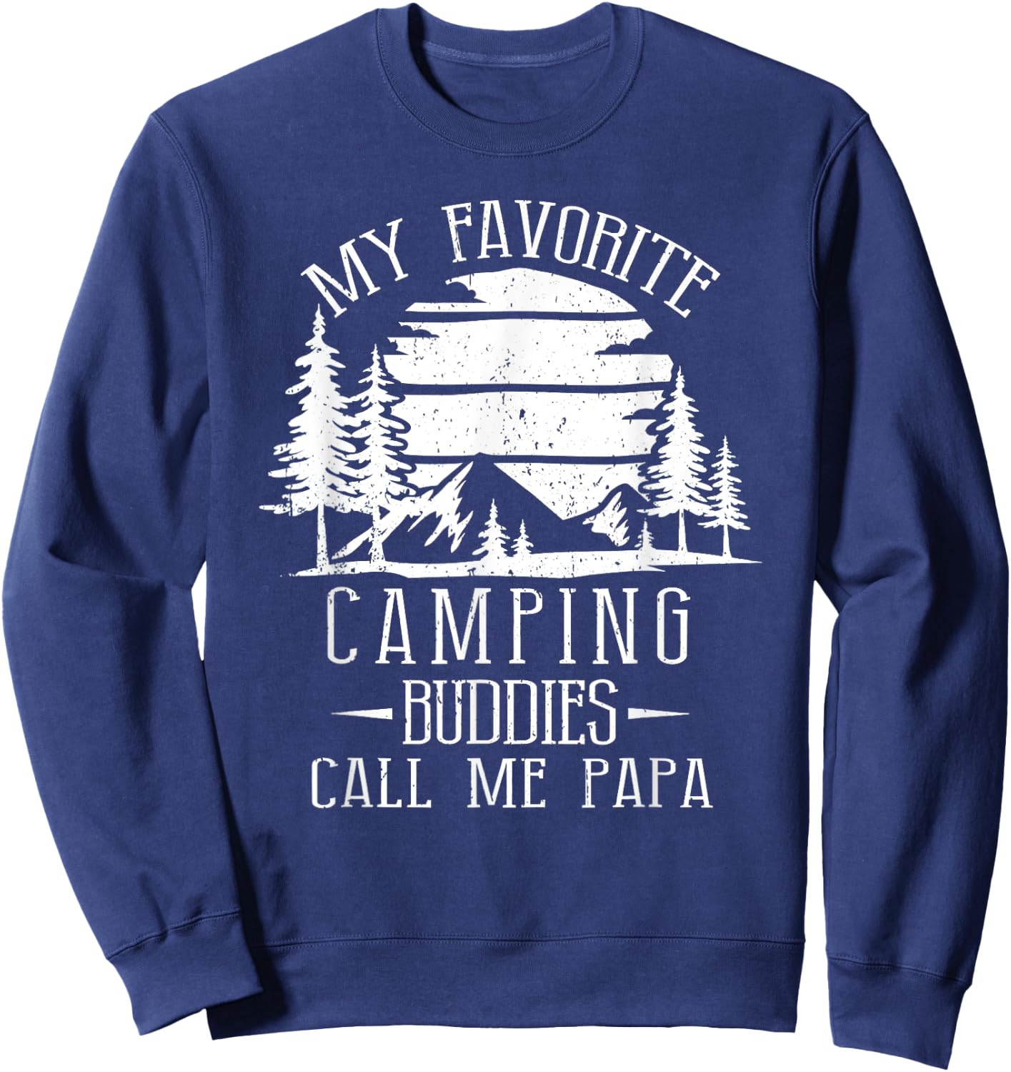 My Favorite Camping Buddies Call Me Papa Funny Family Father Sweatshirt - Sweatshirt | Navy