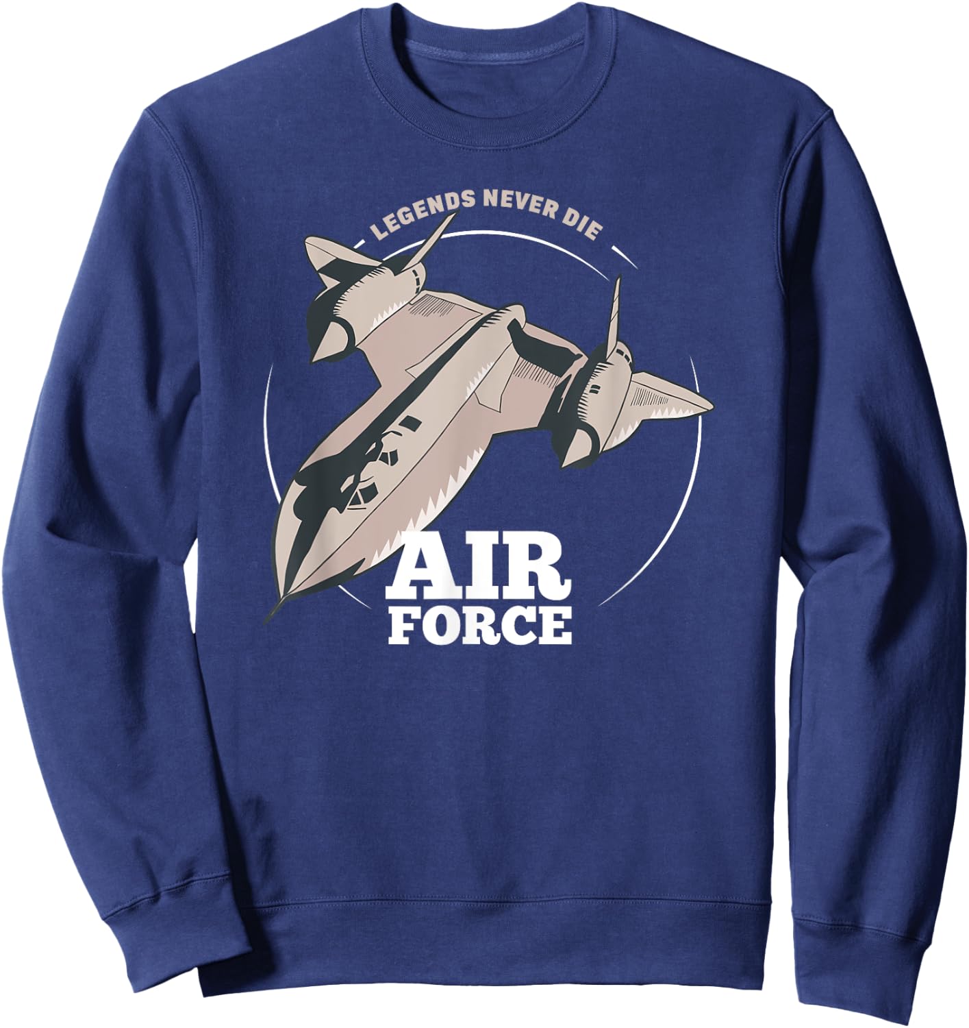 Legends Never Die Military SR 71 Blackbird, Airplane Jet Sweatshirt - Sweatshirt | Navy