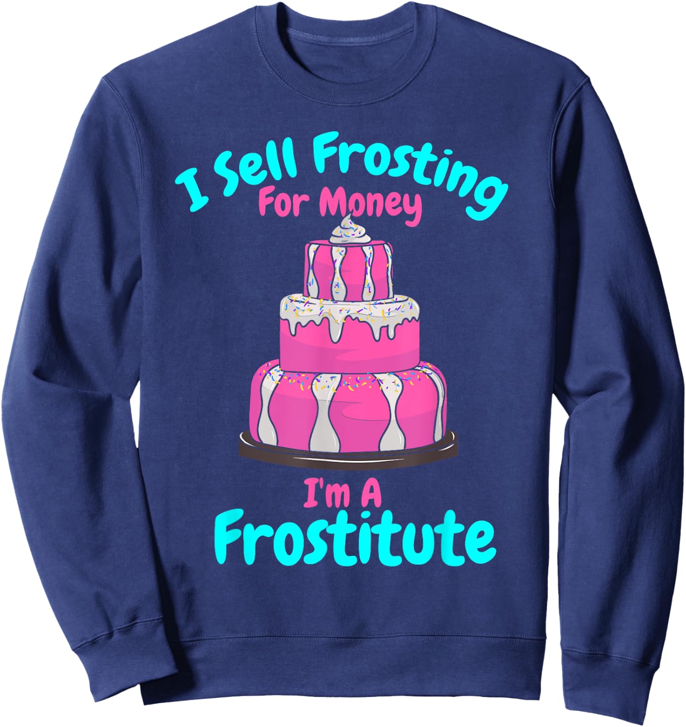 Crazy Cake Lady Cake Decorating Humor Funny Cake Decorator Sweatshirt - Sweatshirt | Navy