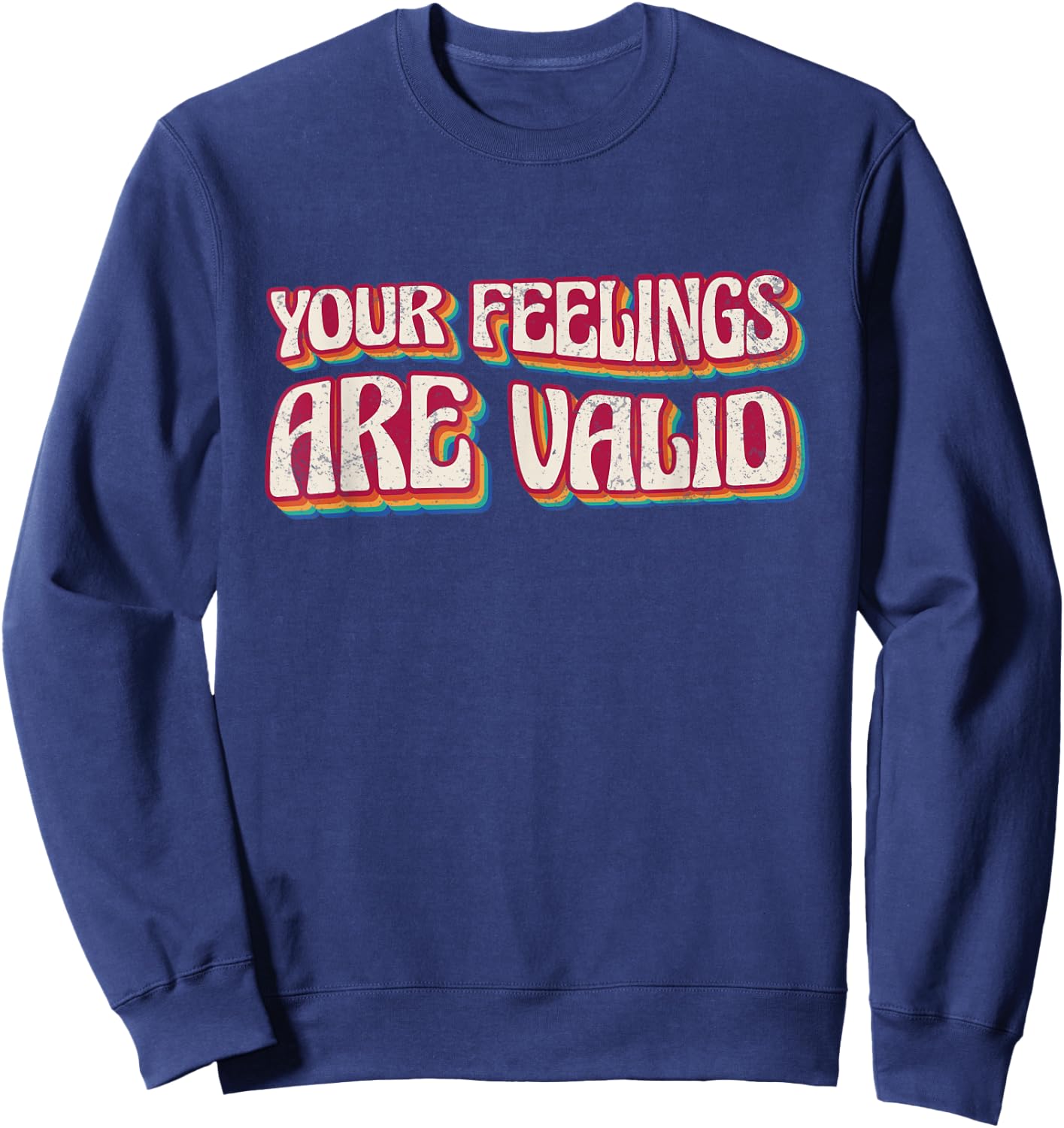 Your Feelings Are Valid, Psychiatric Mental Therapy Sweatshirt - Sweatshirt | Navy