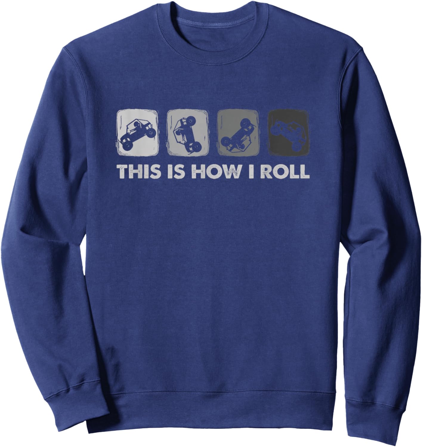This is How I Roll, SxS Side-by-Side UTV Small Sweatshirt - Sweatshirt | Navy