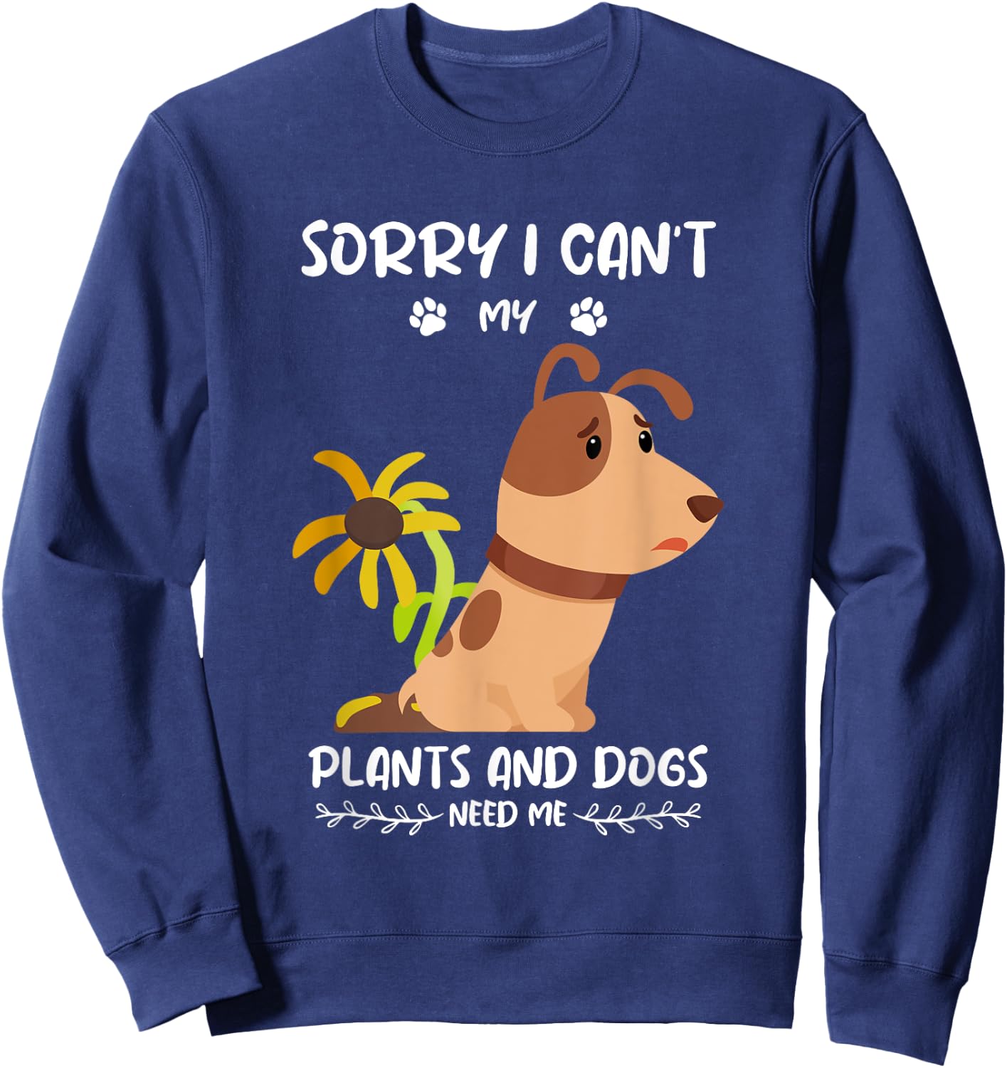 Garden saying dog and plant gardener Men Women Sweatshirt - Sweatshirt | Navy