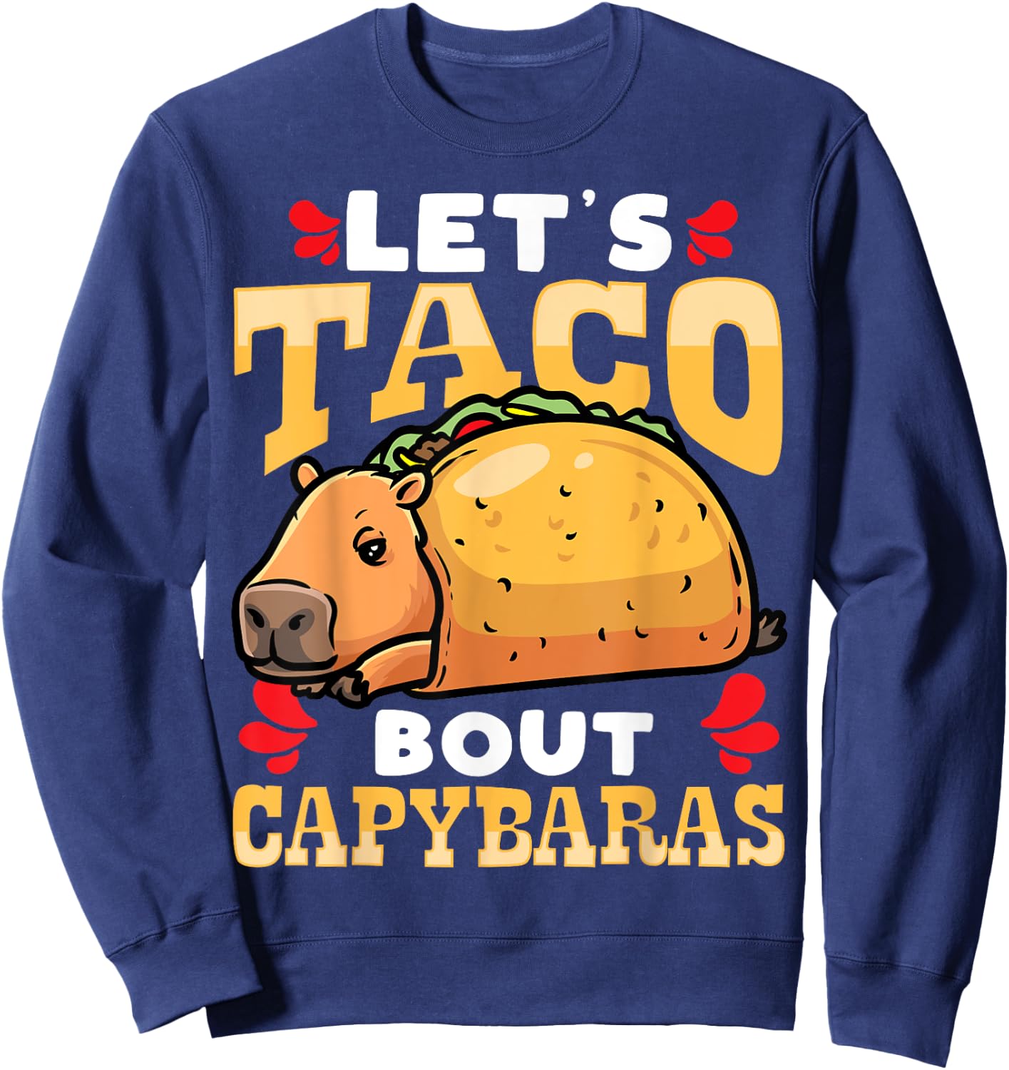 Capybara Cinco De Mayo Taco Giant Cavy Rodent Sweatshirt - Sweatshirt | Navy