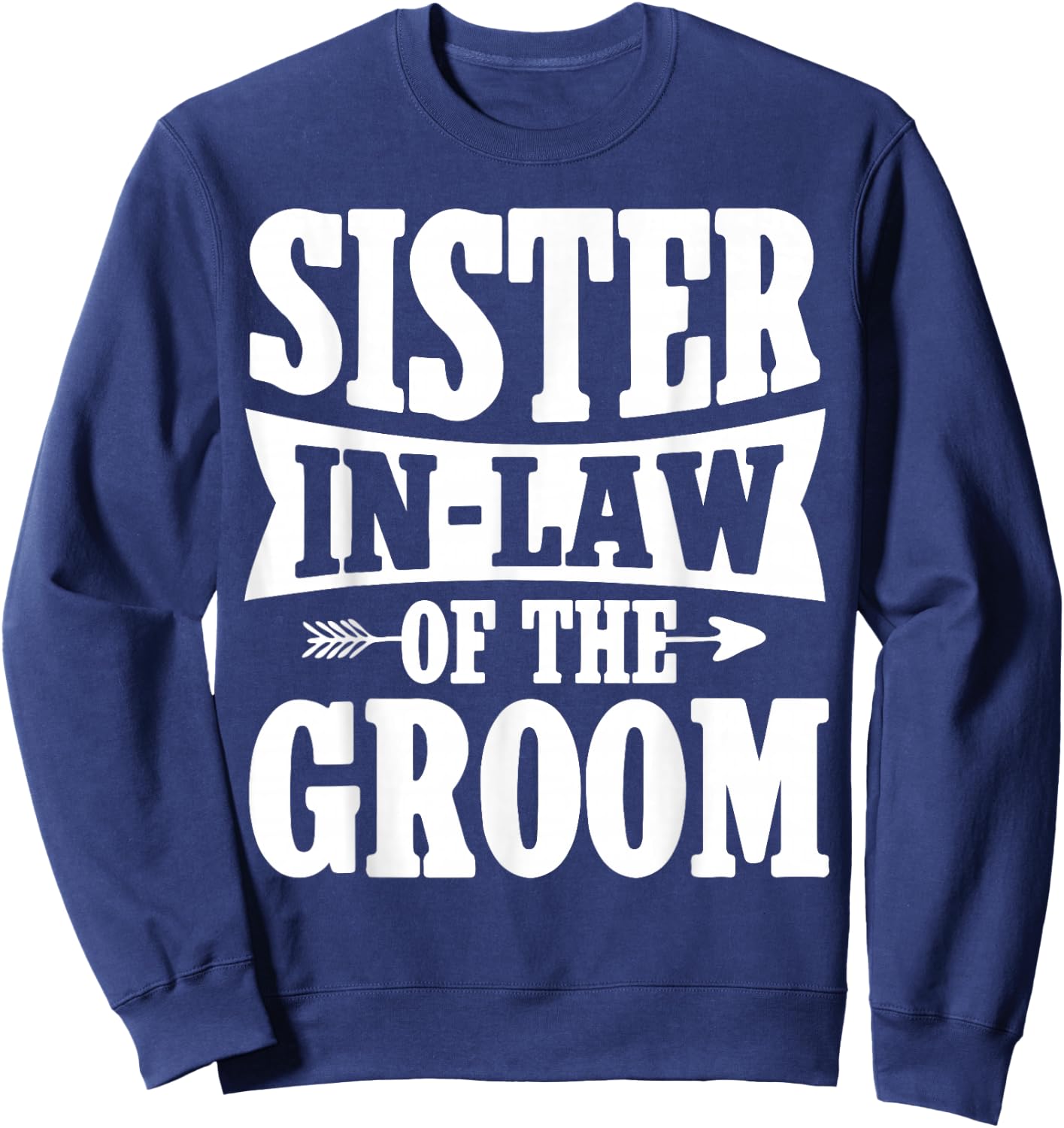 Sister-in-Law of the Groom - Cute Sister-in-Law Wedding Sweatshirt - Sweatshirt | Navy