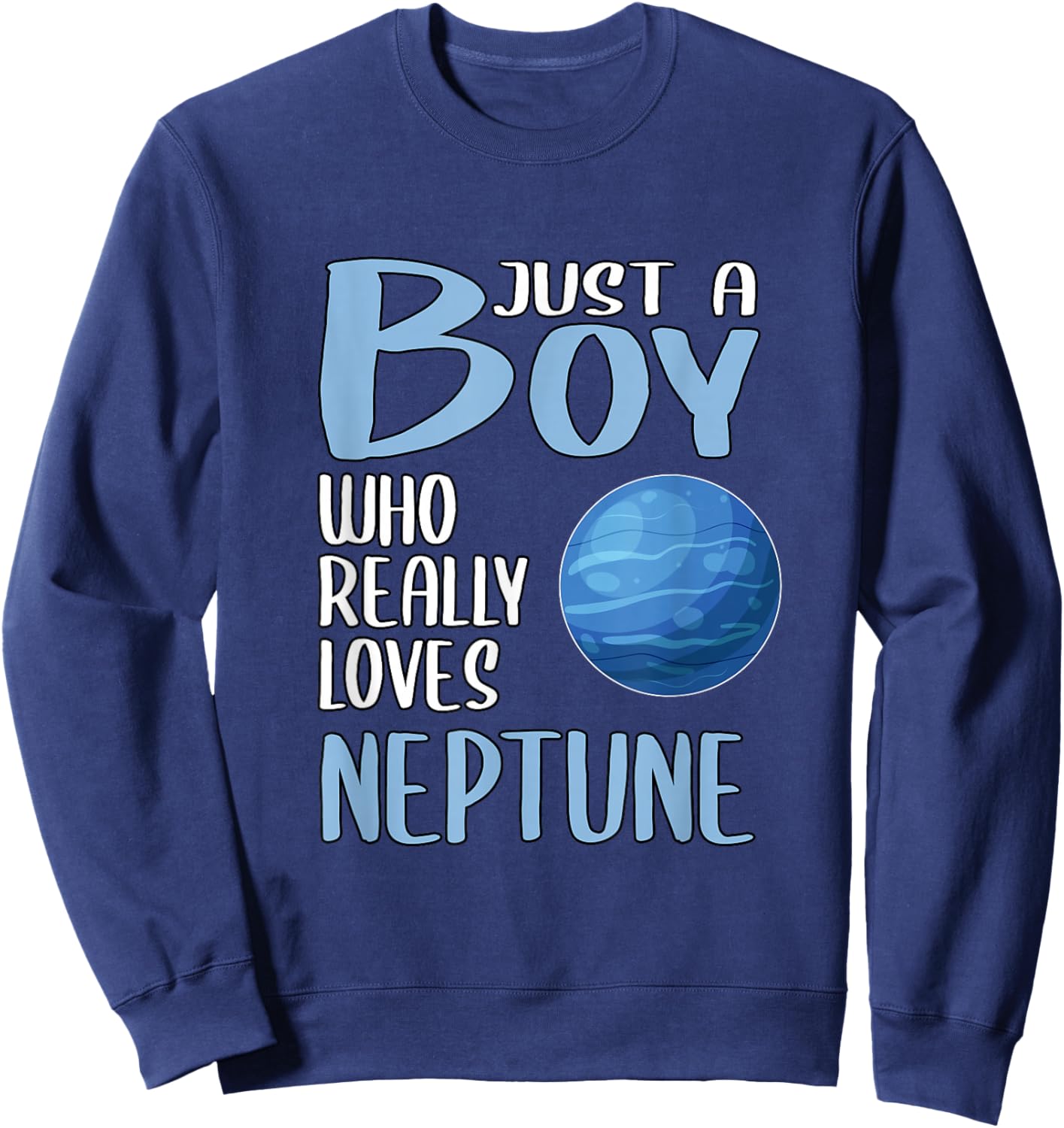 Neptune Gift Just A Boy Who Really Loves Neptune Sweatshirt - Sweatshirt | Navy