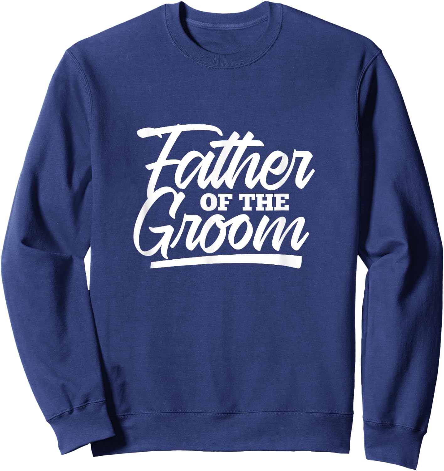 Father of the Groom Wedding Bachelor Party Matching Family Sweatshirt - Sweatshirt | Navy