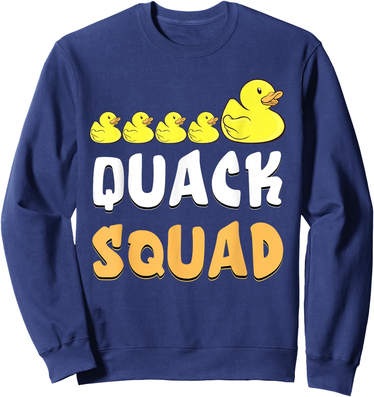 Quack Squad Rubber Duck Family Rubber Duckling Cute Duckie Sweatshirt - Sweatshirt | Navy