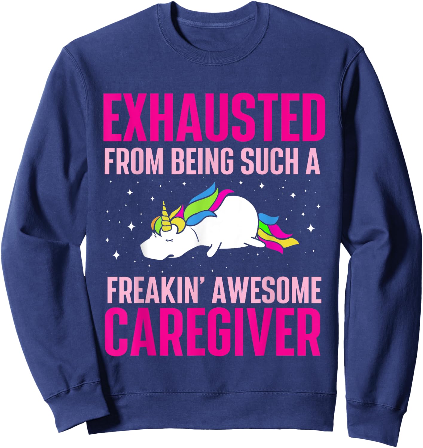 Exhausted From Being Awesome Caregiver - Caregiving Carer Sweatshirt - Sweatshirt | Navy