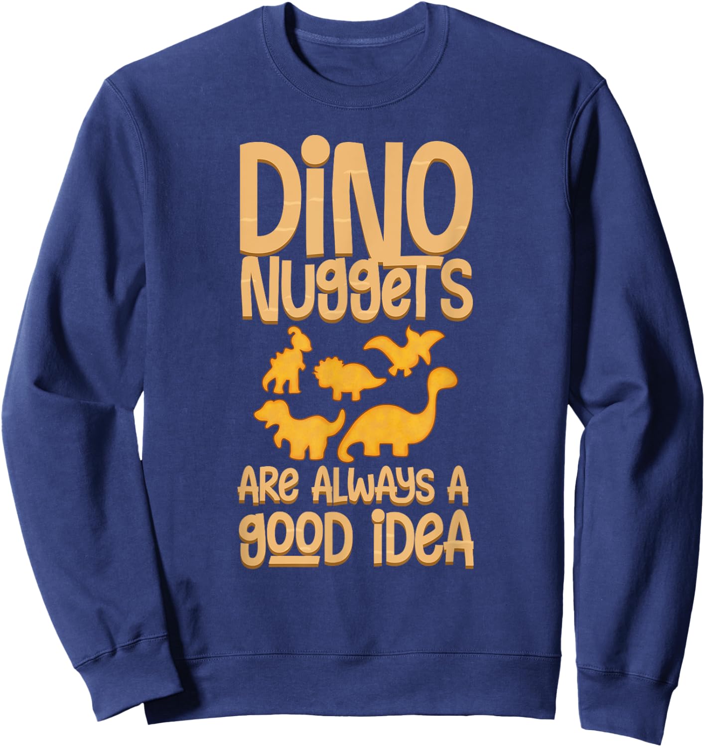 Dino Chicken Nugget Dinosaur Nugs Veggie Funny Sweatshirt - Sweatshirt | Navy